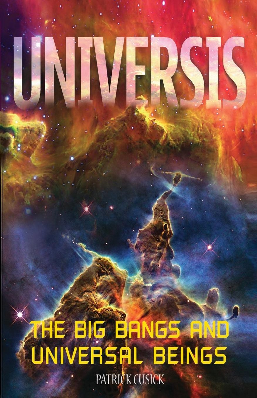 Universis: Big Bangs and Universal Beings