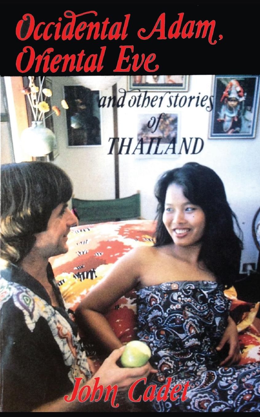 Occidental Adam, Oriental Eve: ...and other stories of Thailand