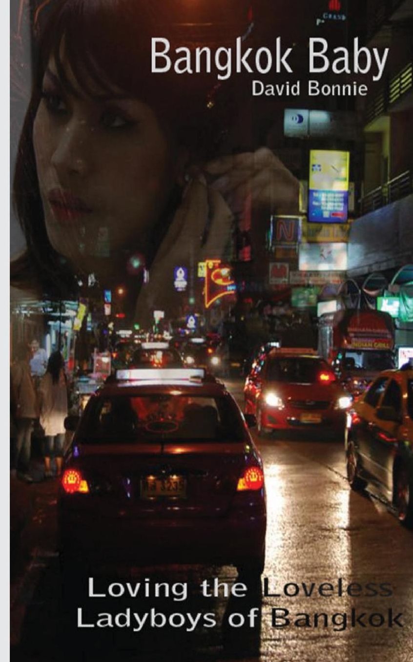 Bangkok Baby: Loving the Loveless Ladyboys of Bangkok