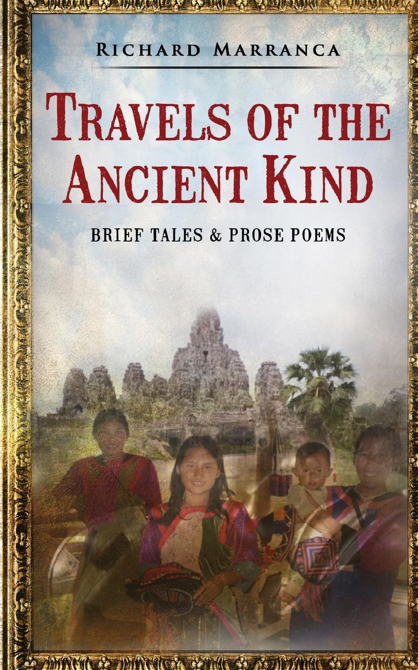 Travels of the Ancient Kind: Brief Tales & Prose Poems