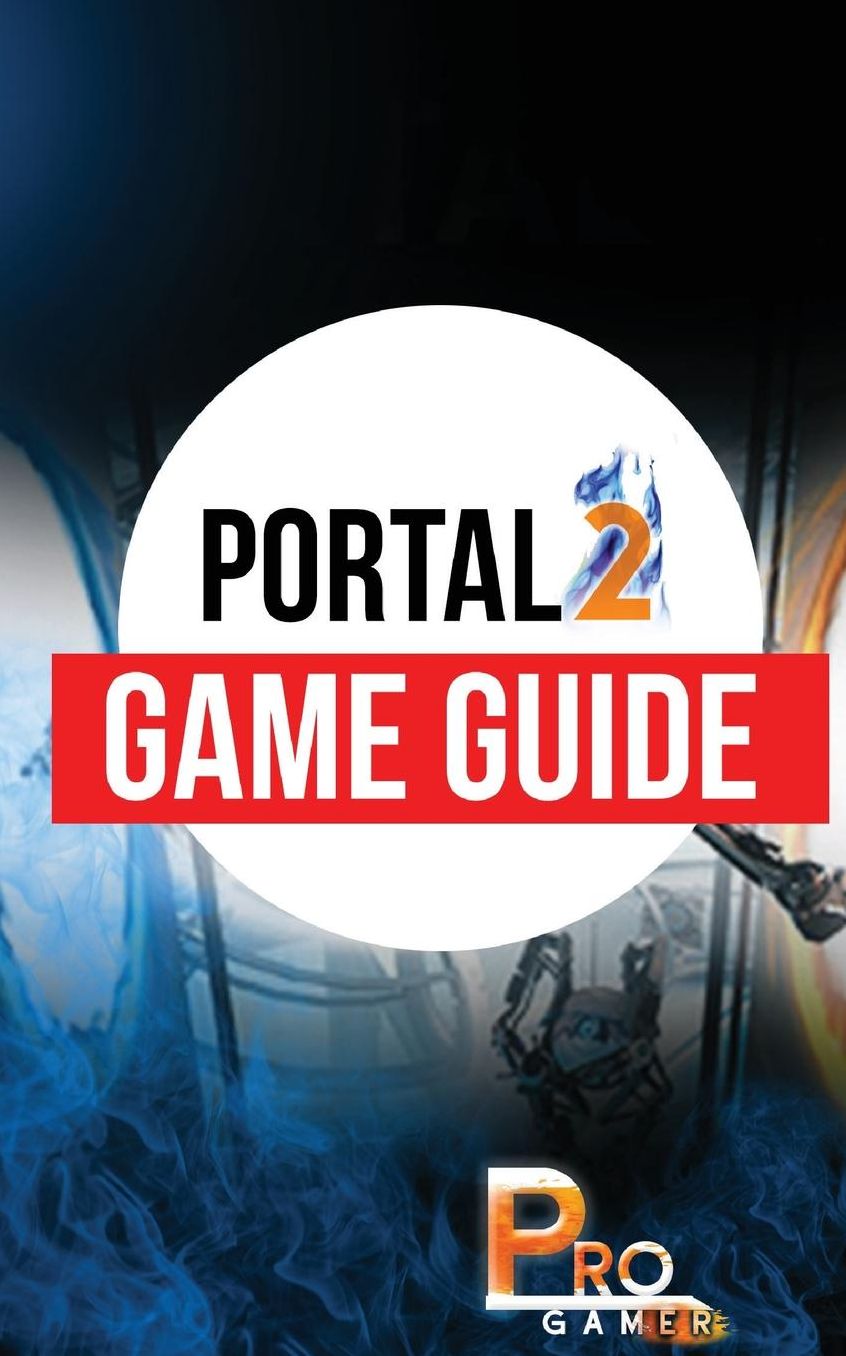 Portal 2 Game Guide