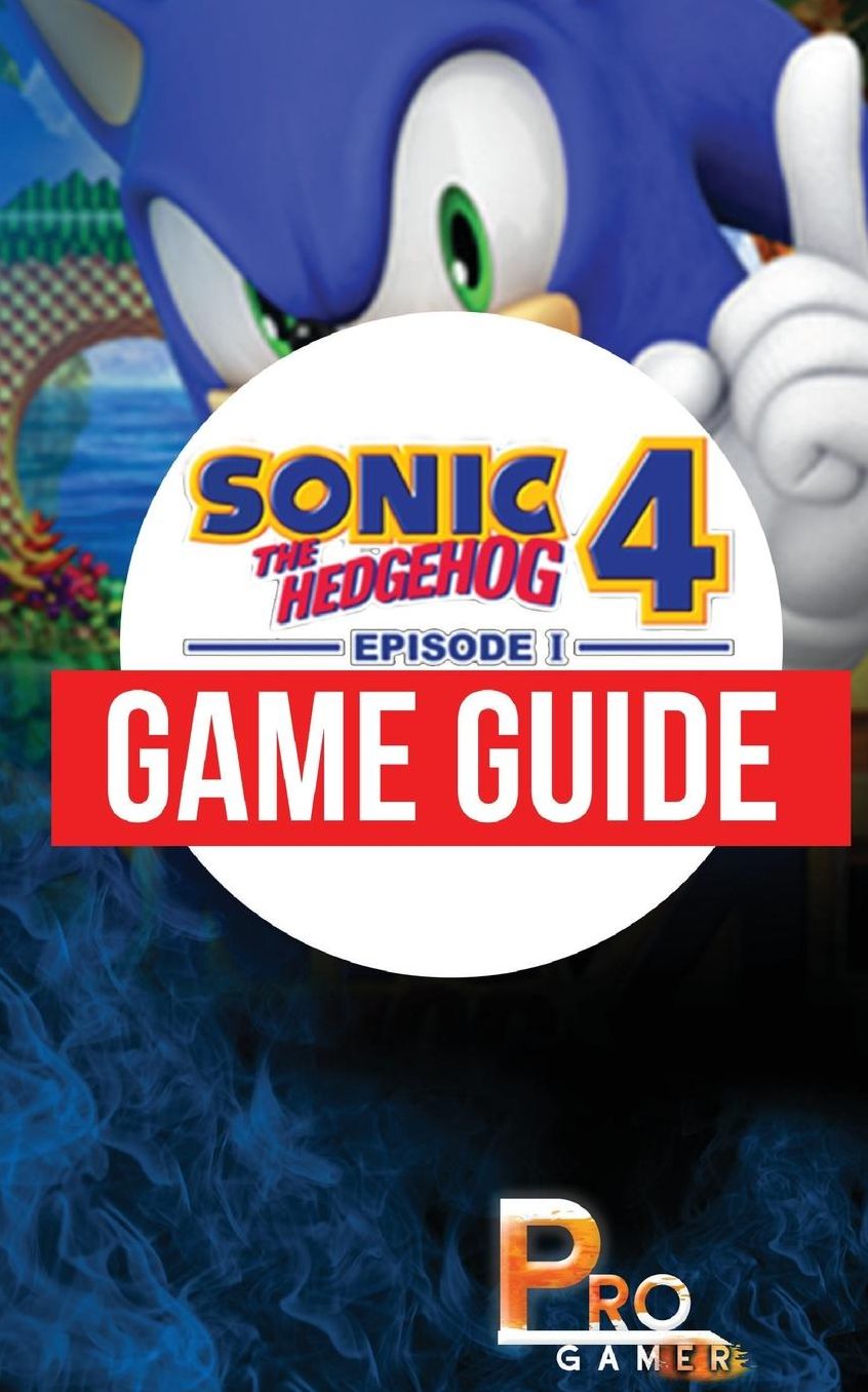 Sonic 4 - The Hedgehog Episode 1 Game Guide