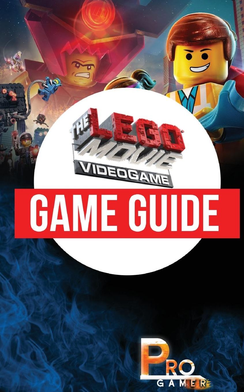 The LEGO Movie Videogame Game Guide