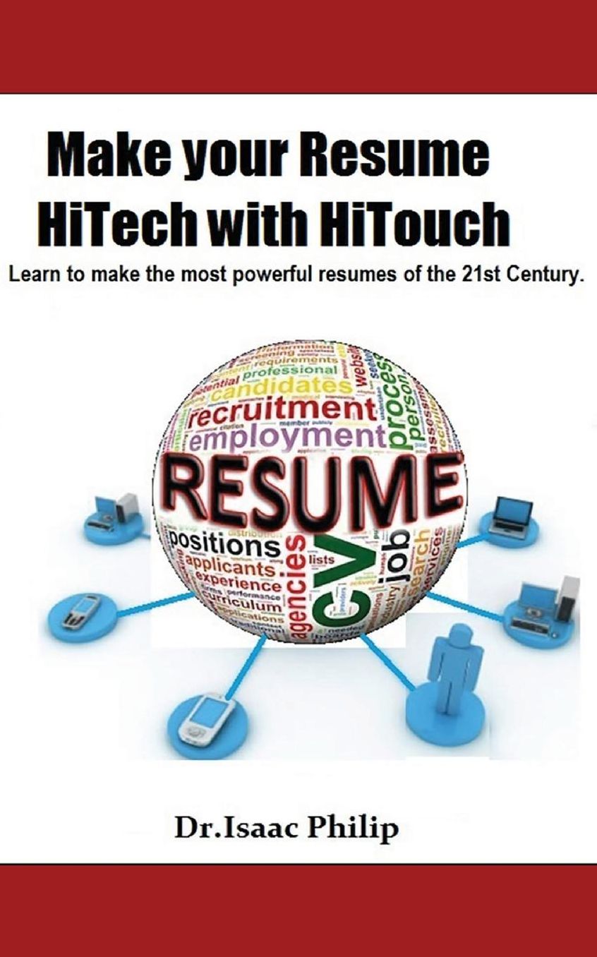 Make your Resume HiTech with HiTouch: Learn to make the most powerful resumes of the 21st century