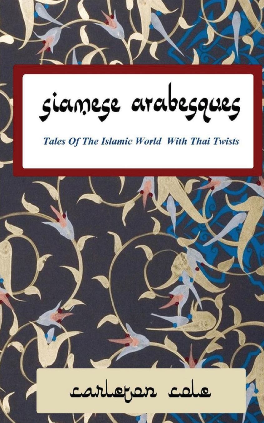 Siamese Arabesques - Tales of the Islamic World with Thai Twists