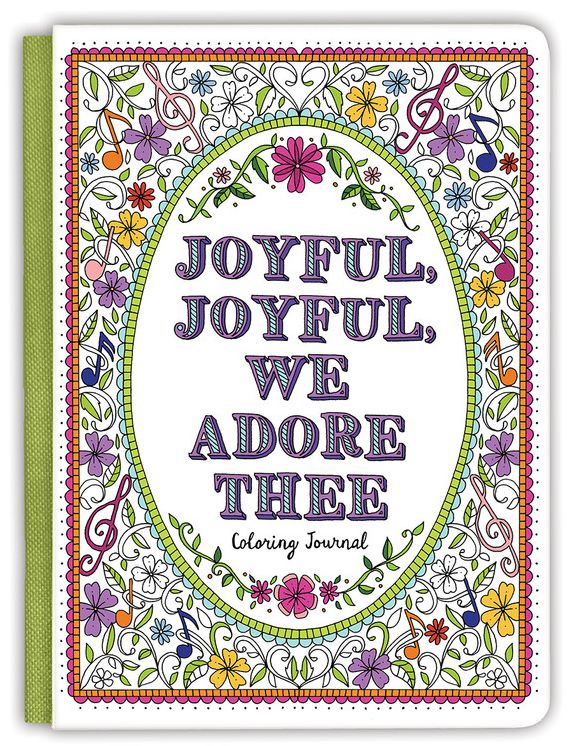 Joyful, Joyful We Adore Thee Coloring Journal (Large Print -- QA test)