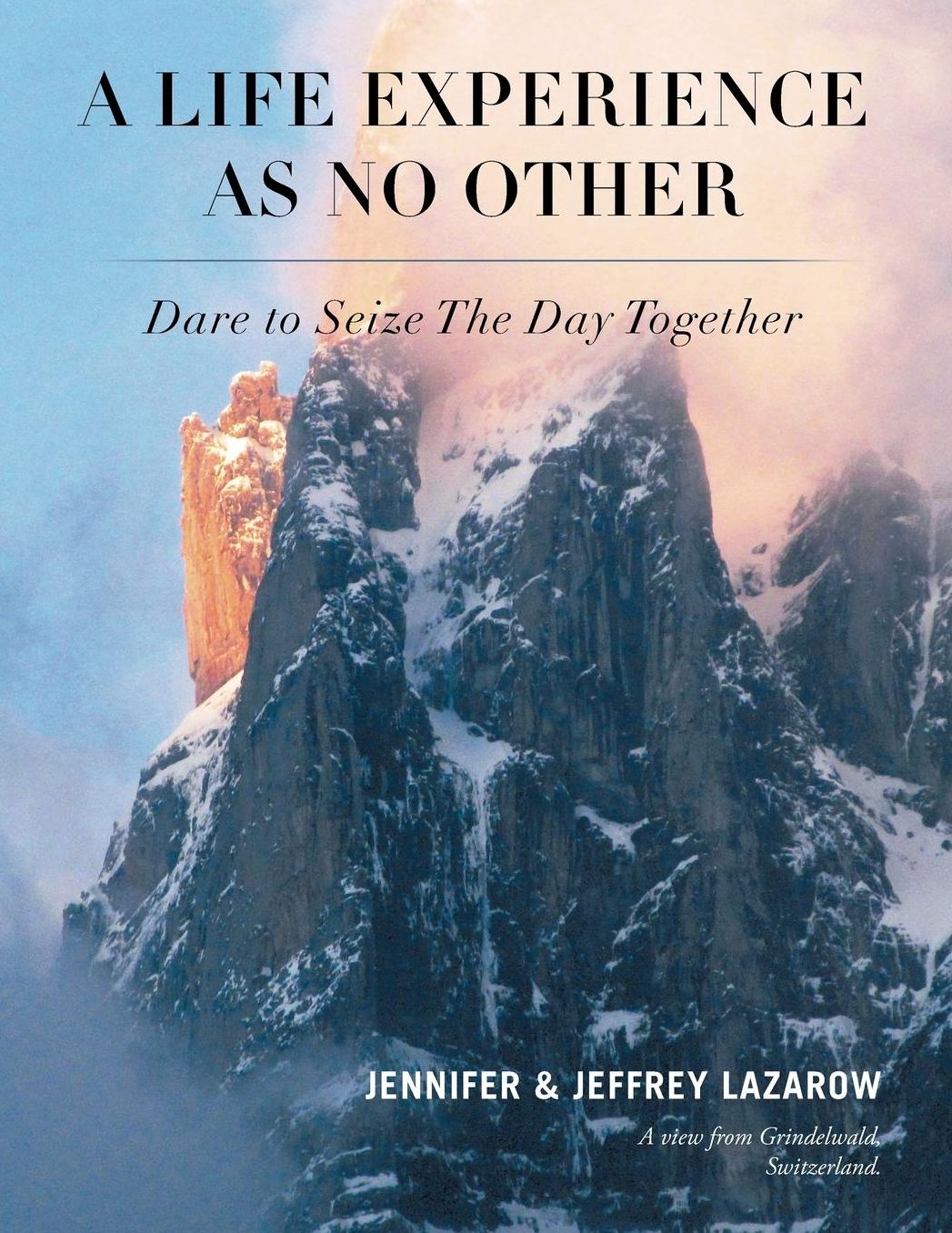 A Life Experience As No Other: Dare to Seize The Day Together