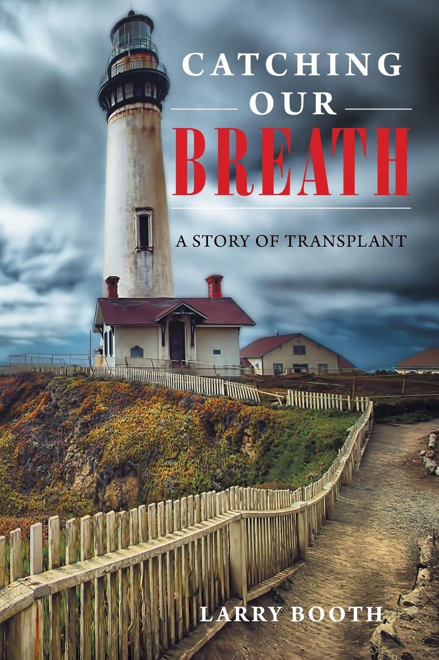 Catching Our Breath: A Story of Transplant