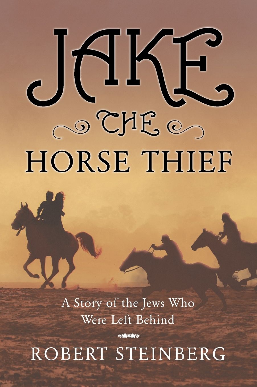 Jake The Horse Thief: A Story of the Jews Who Were Left Behind