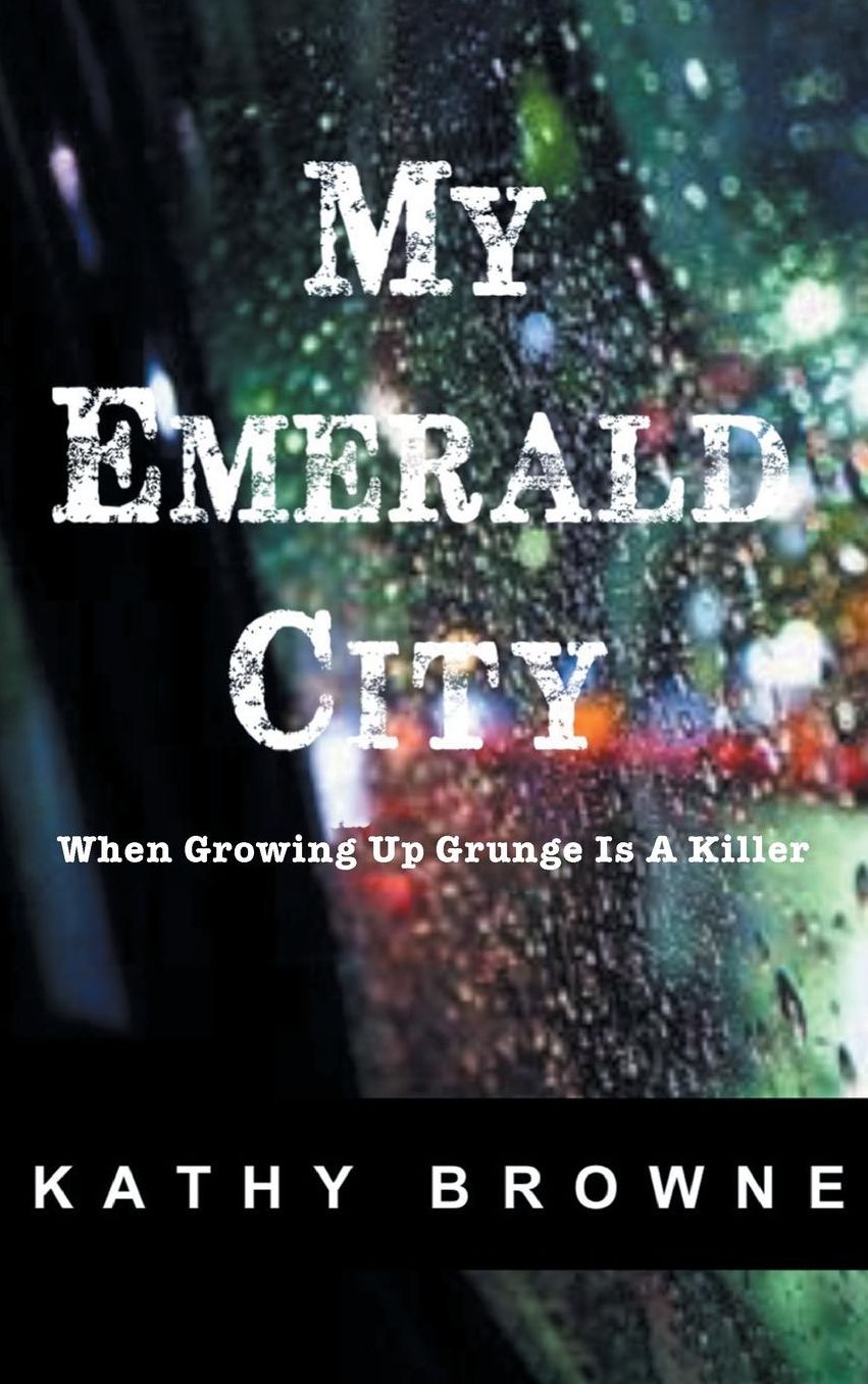 My Emerald City: When Growing Up Grunge Is a Killer