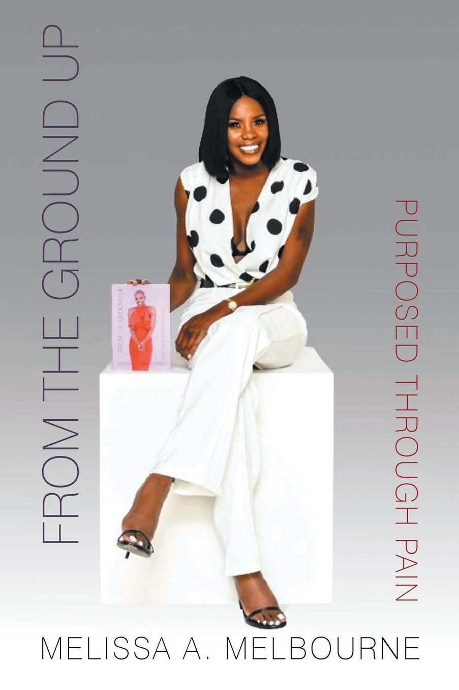 From The Ground Up: Purposed Through Pain