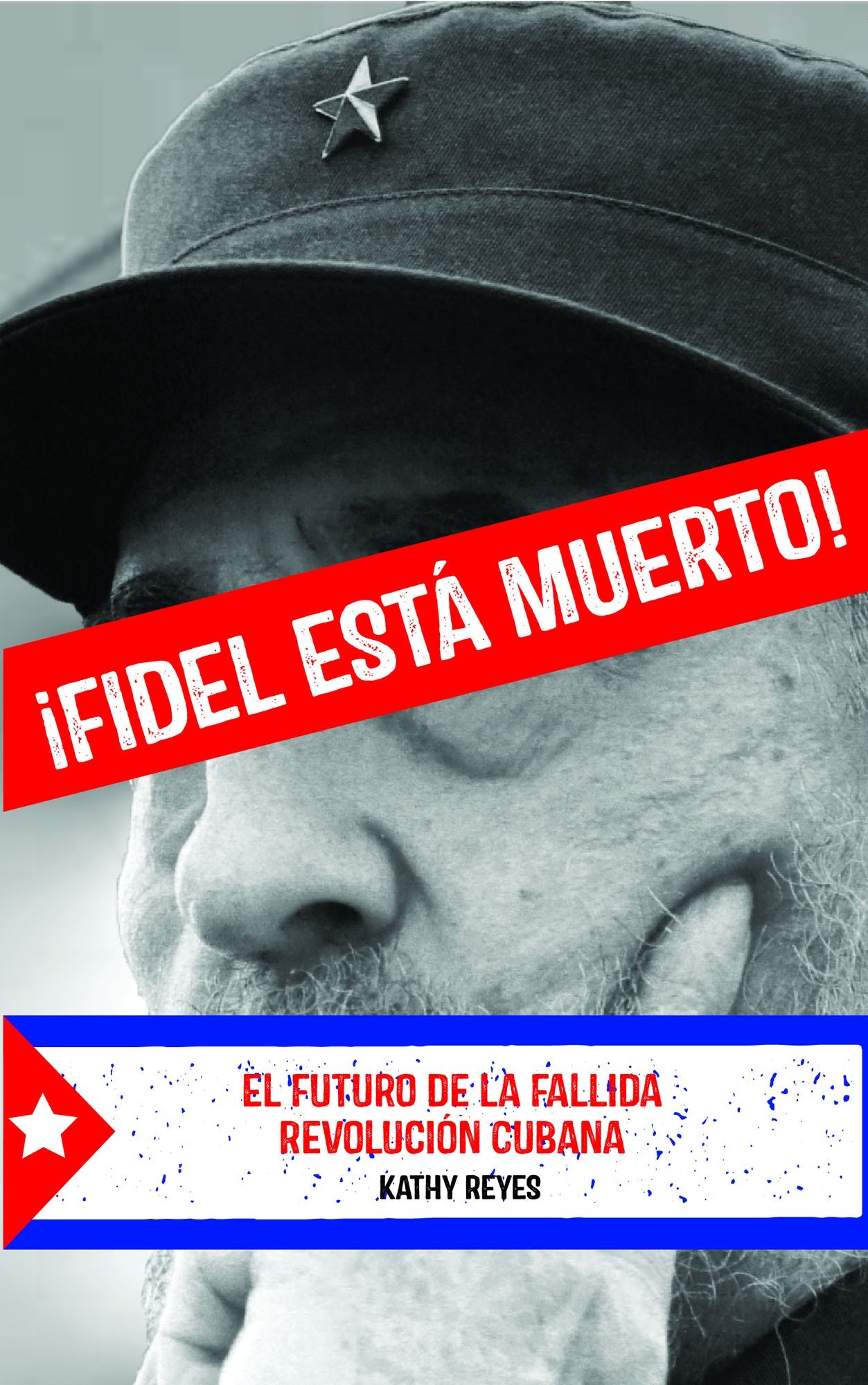 Fidel Está Muerto!: El Futuro de la Fallida Revolución Cubana (PagePerfect NOOK Book)
