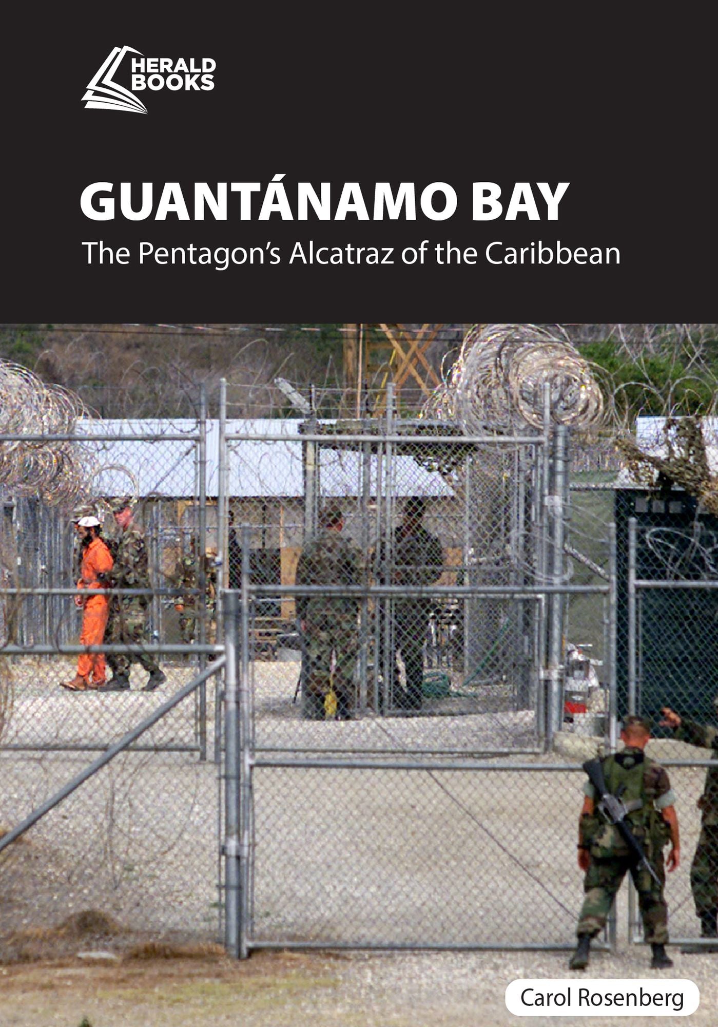 Guant: The Pentagon?s Alcatraz of the Caribbean