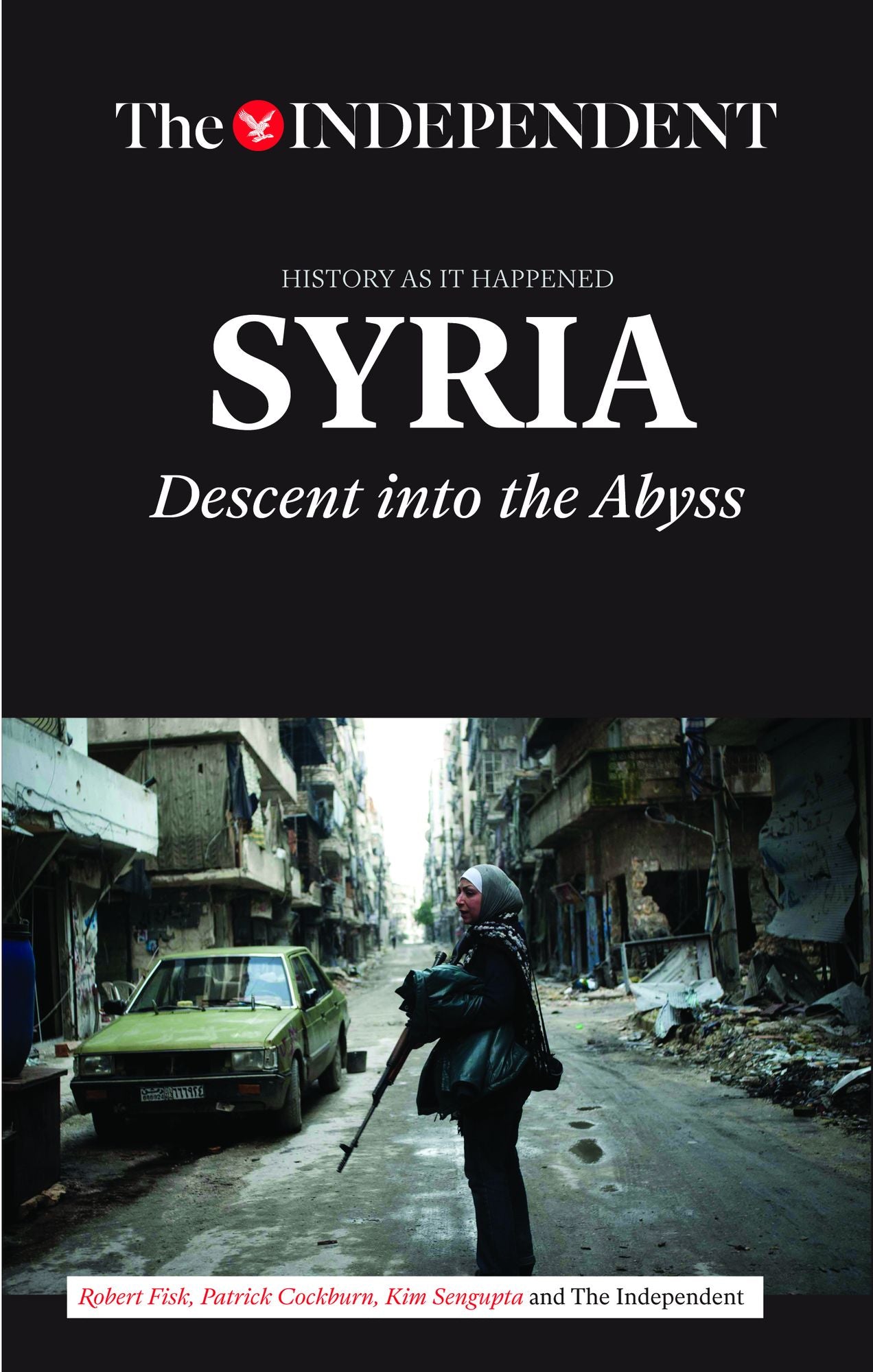 SYRIA: Descent Into the Abyss