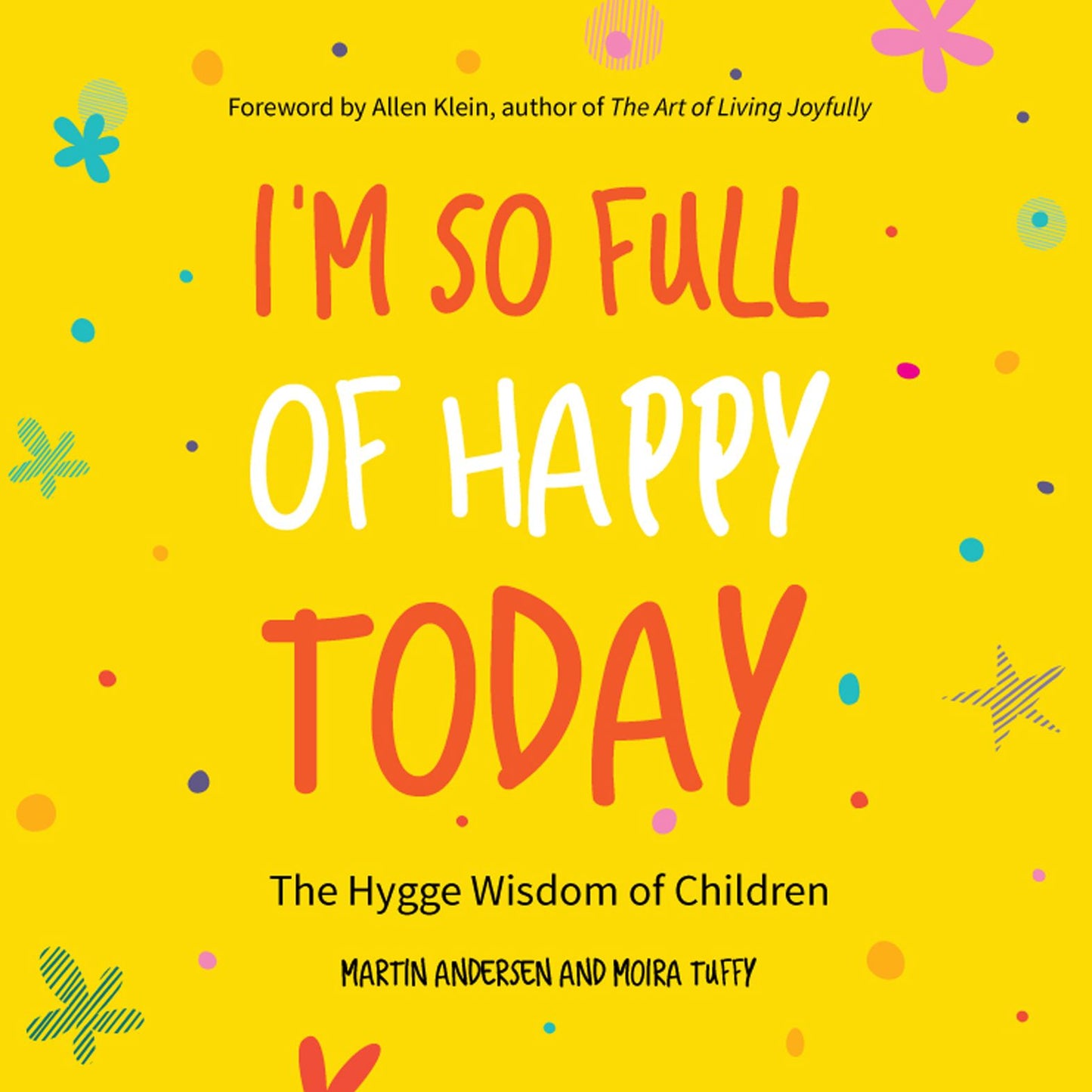 I'm So Full of Happy Today: The Hygge Wisdom of Children