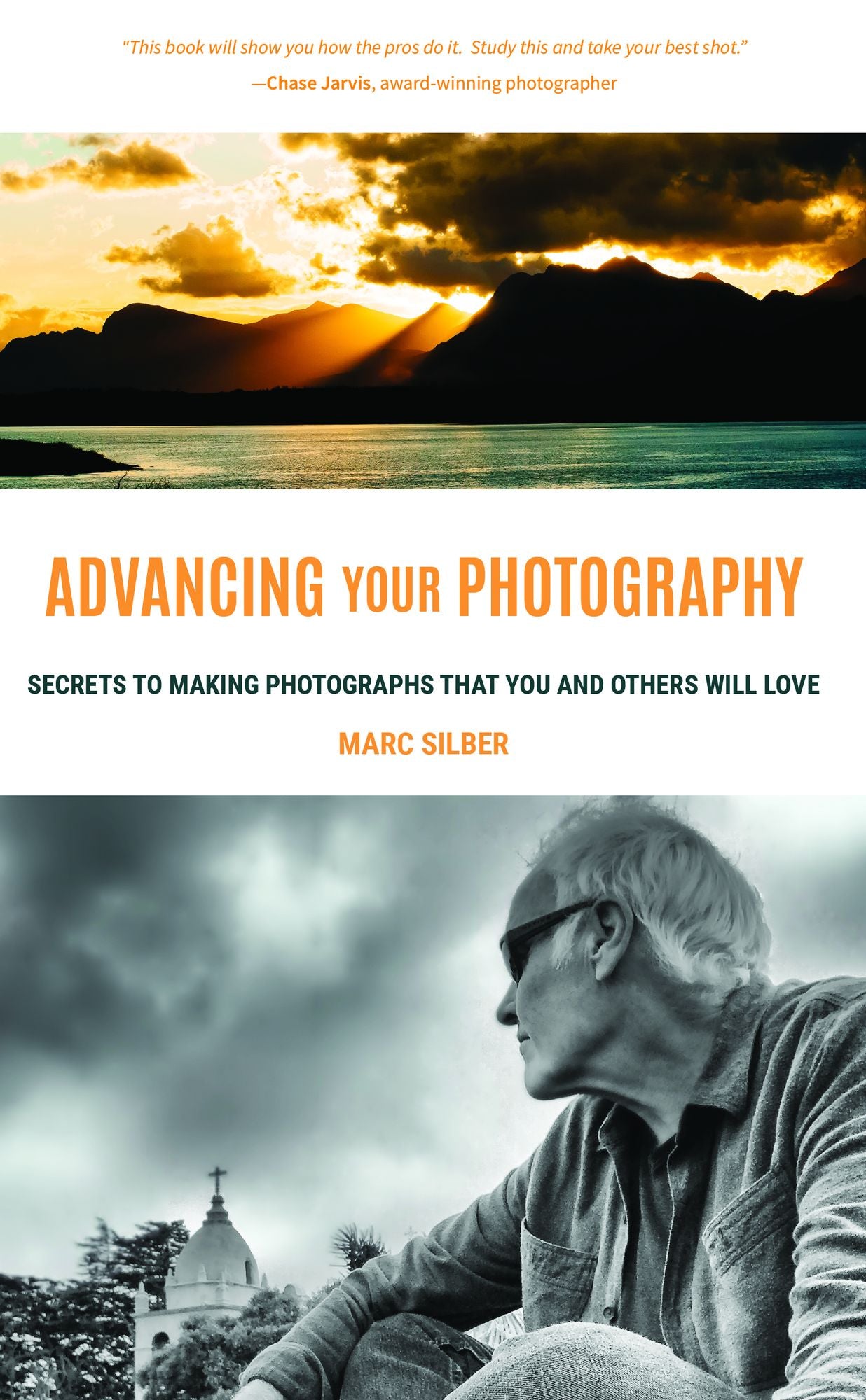Advancing Your Photography: Secrets to Perfect Photos from the Masters