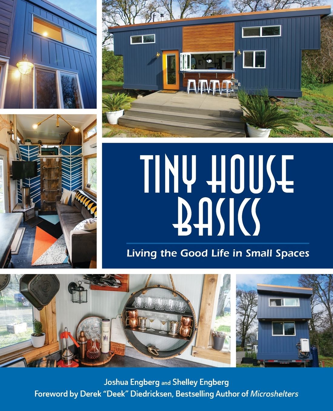 Tiny House Basics: Living the Good Life in Small Spaces