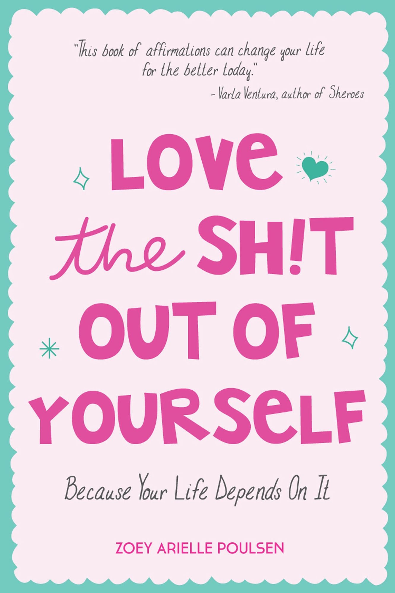 Love the Shit Out of Yourself: Because Your Life Depends On It
