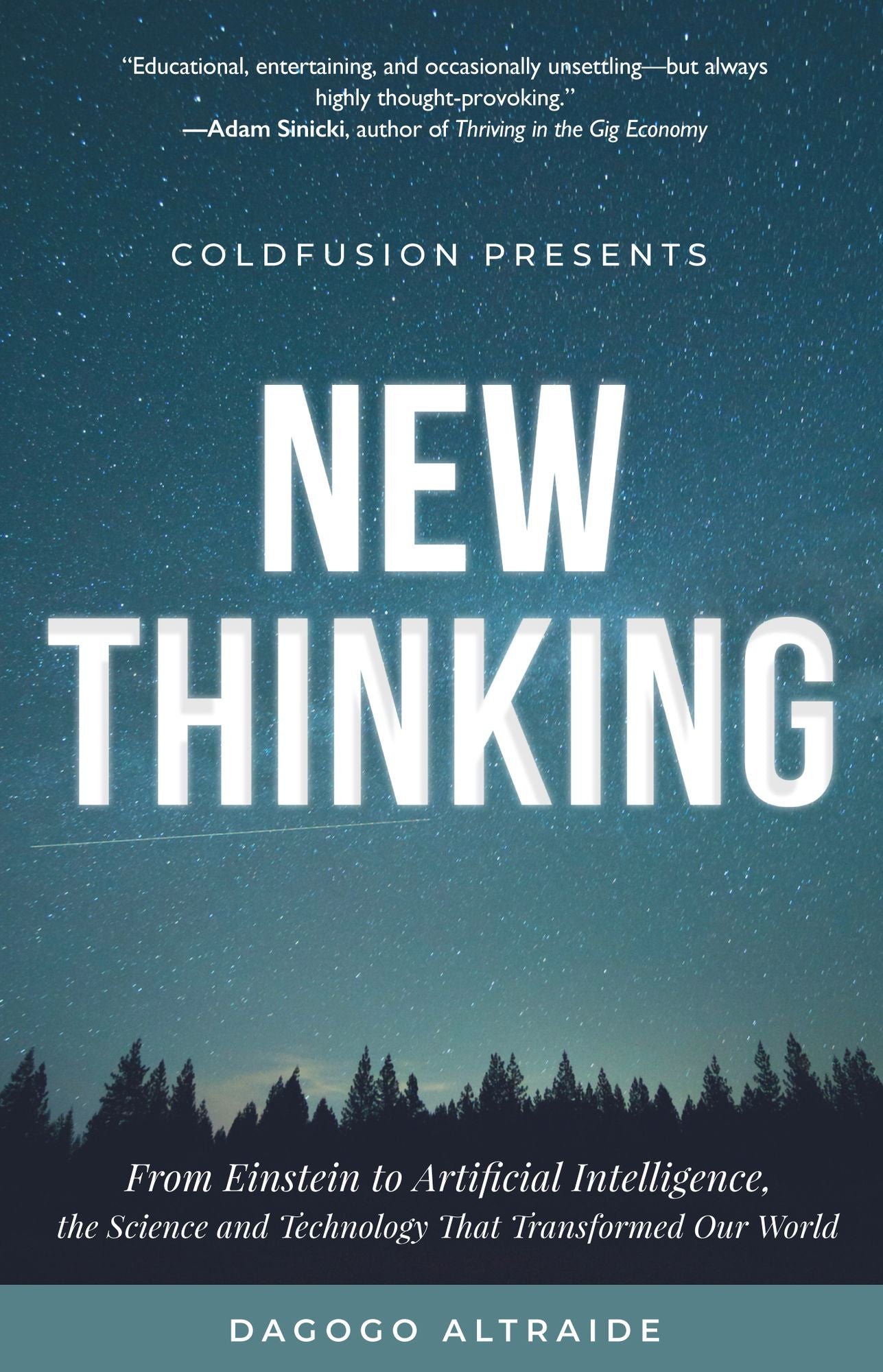 Cold Fusion Presents: New Thinking: The Technology and Science That Transformed Our World