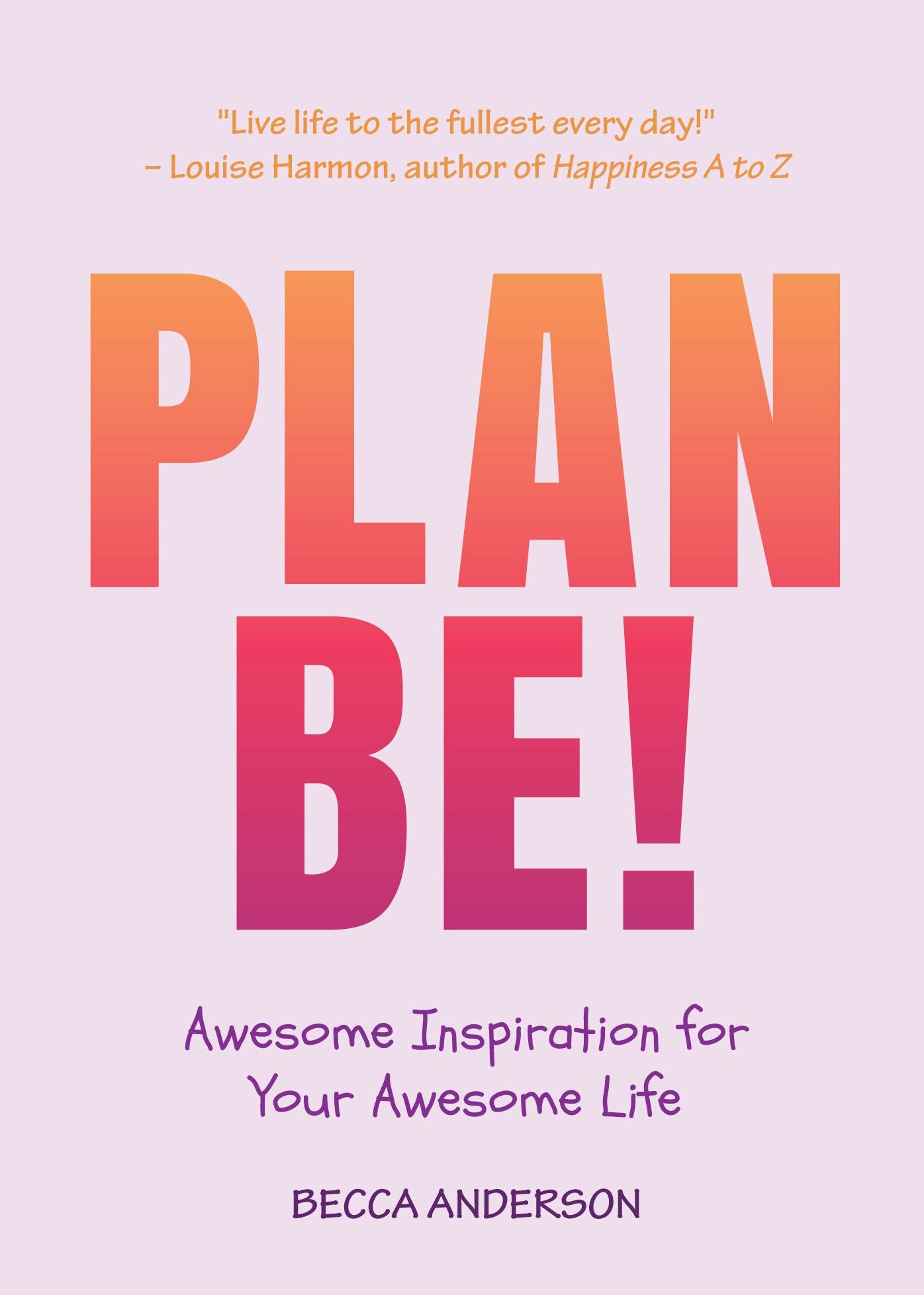 Plan Be!: Awesome Affirmations for an Awesome Life