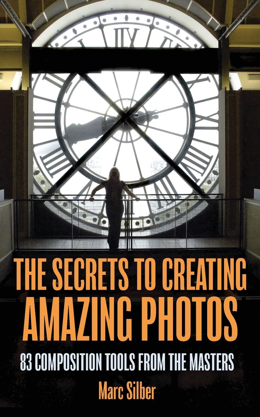 The Secrets to Creating Amazing Photos: Composition Secrets from the Masters
