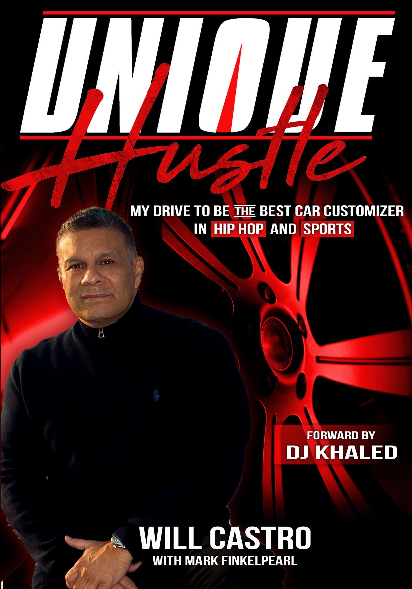 A Unique Life: My Drive to Be the Best Car Customizer in Hip Hop and Sports