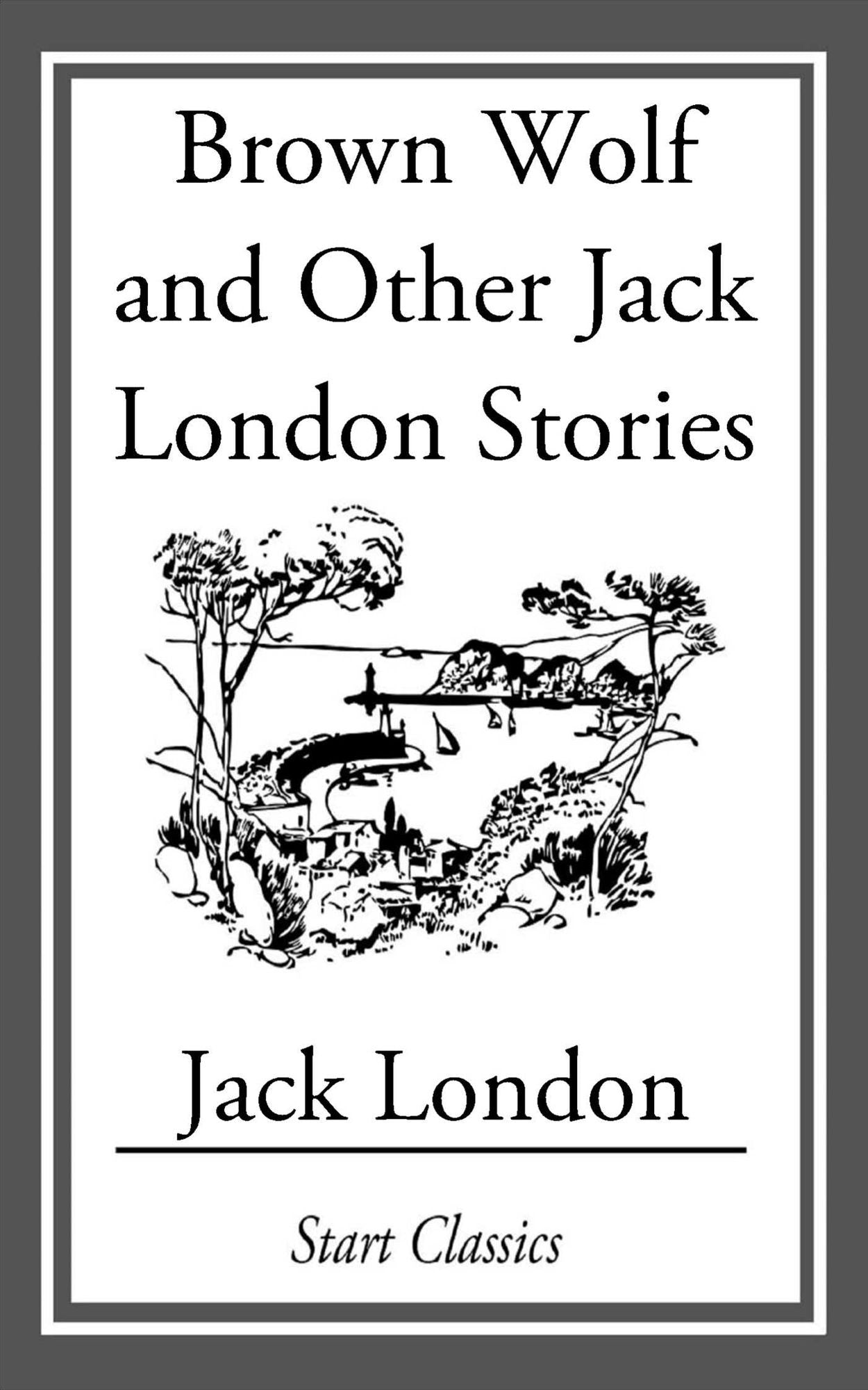 Brown Wolf and Other Jack London Stories