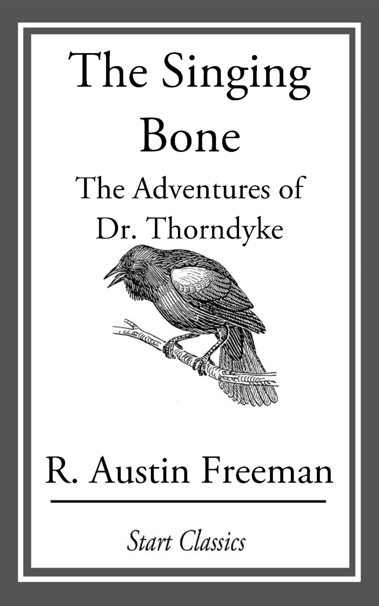 The Singing Bone: The Adventures of Dr. Thorndyke