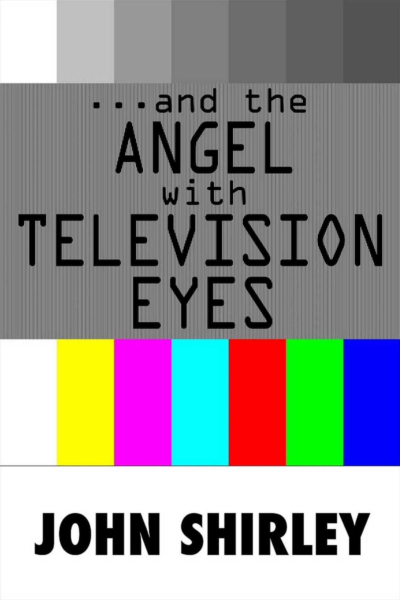 .And The Angel With Television Eyes