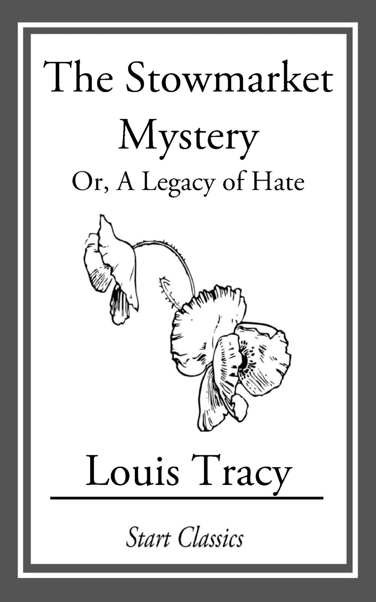 The Stowmarket Mystery: Or, A Legacy of Hate