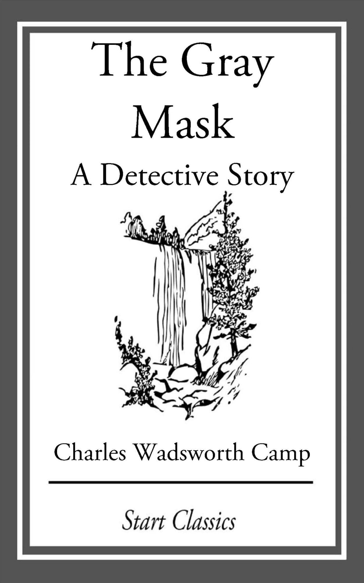 The Gray Mask: A Detective Story