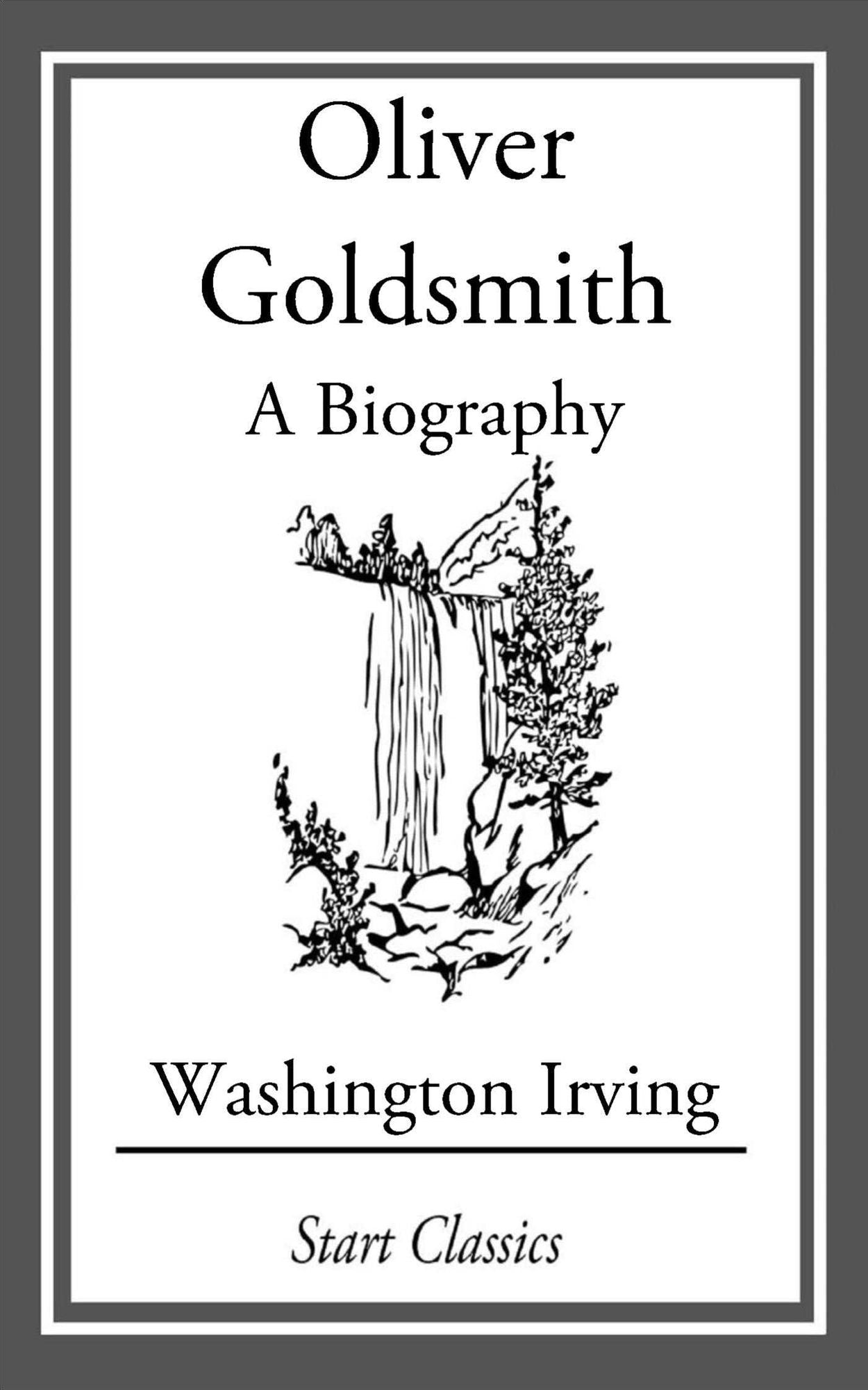 Oliver Goldsmith: A Biography