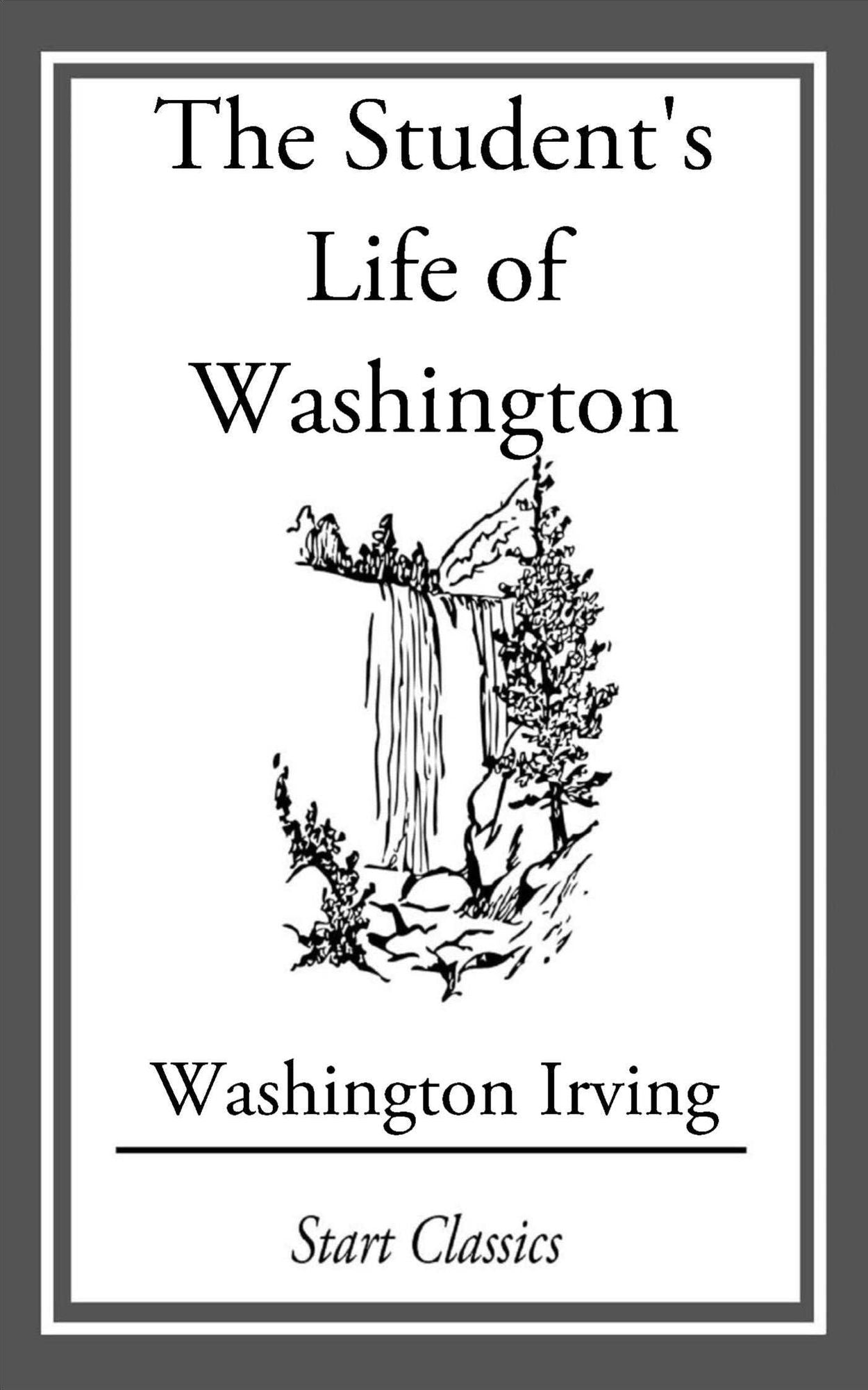 The Student's Life of Washington; Con: For Young Persons and for the Use of Schools