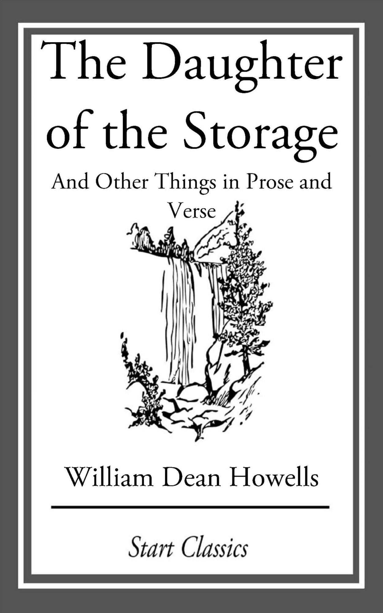 The Daughter of the Storage: And Other Things in Prose and Verse