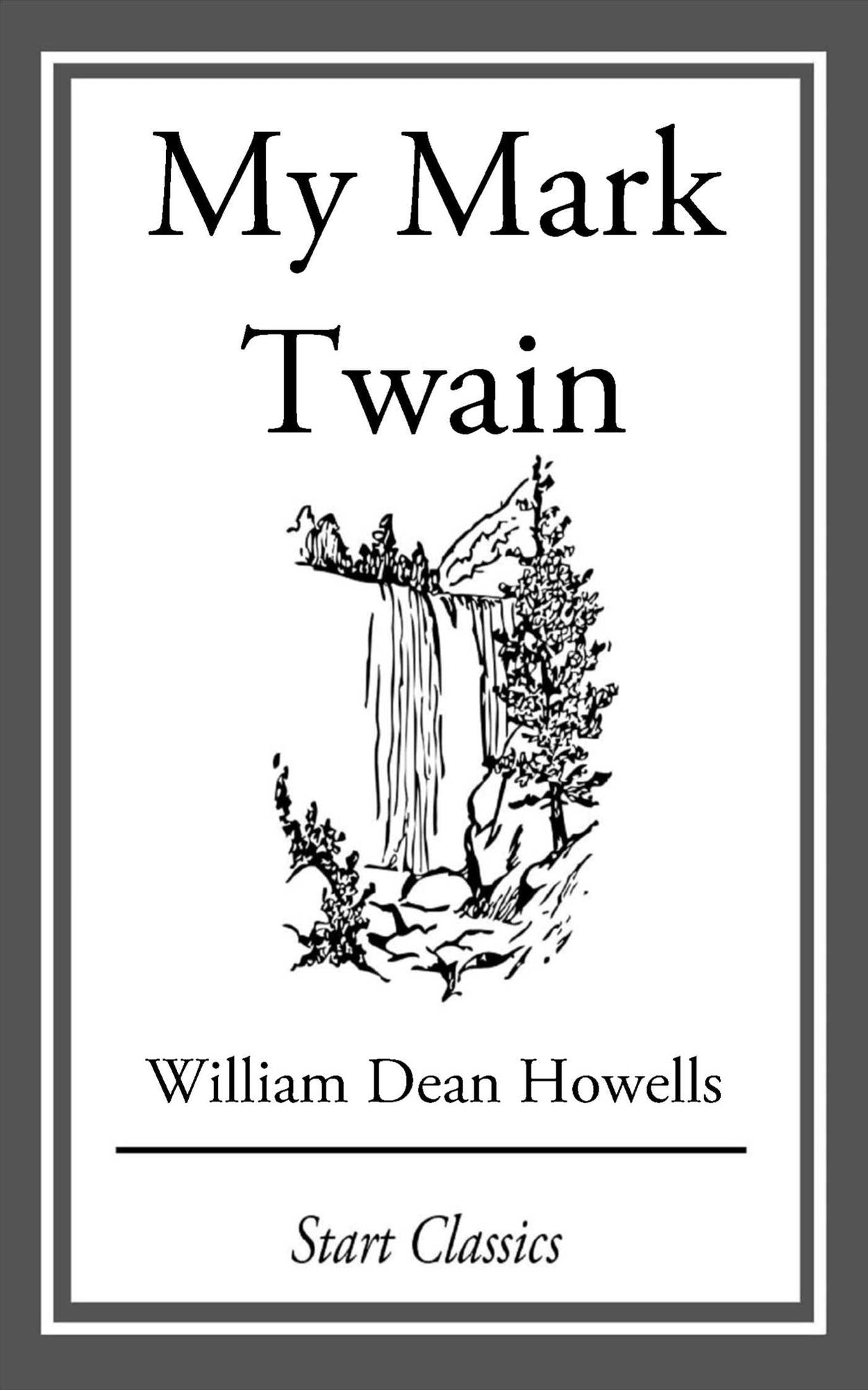 My Mark Twain: From 'Literary Friends and Acquaintances'