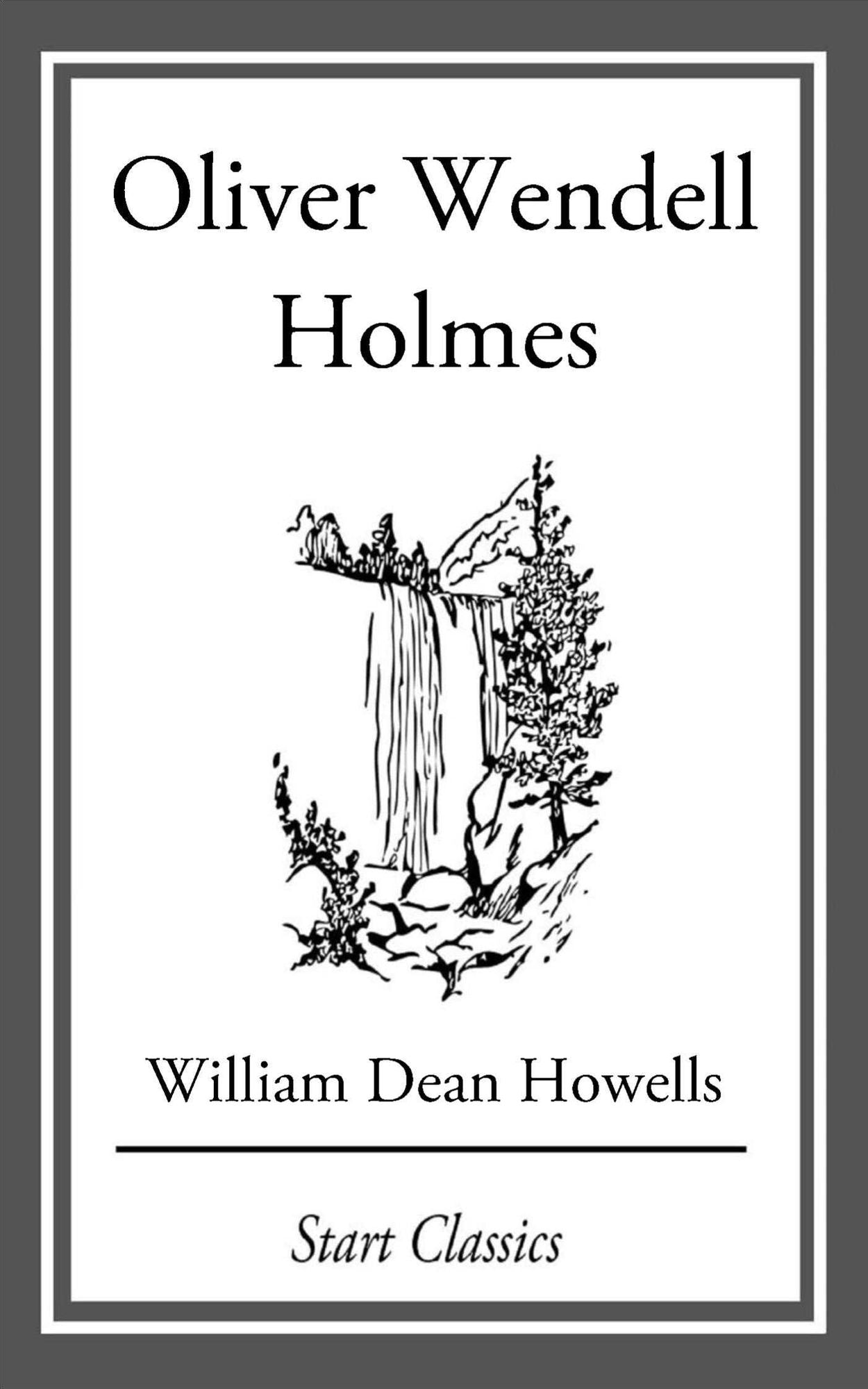 Oliver Wendell Holmes: From 'Literary Friends and Acquaintances'