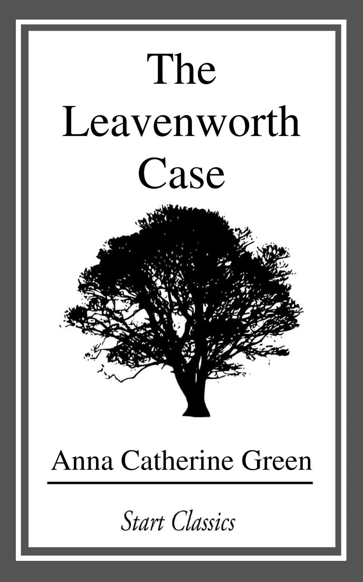 The Leavenworth Case: A Lawyer's Story