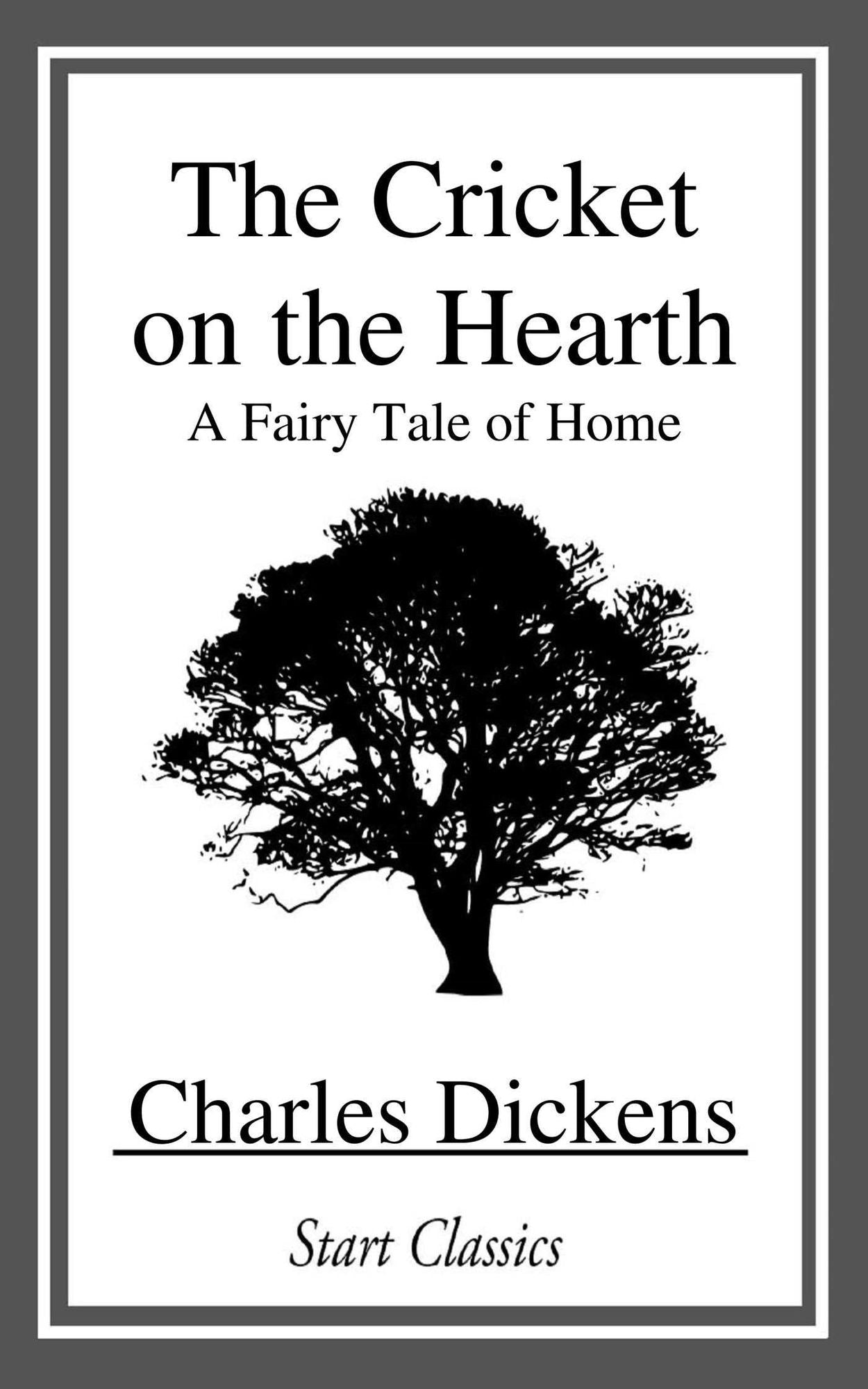 The Cricket on the Hearth: A Fairy Tale of Home