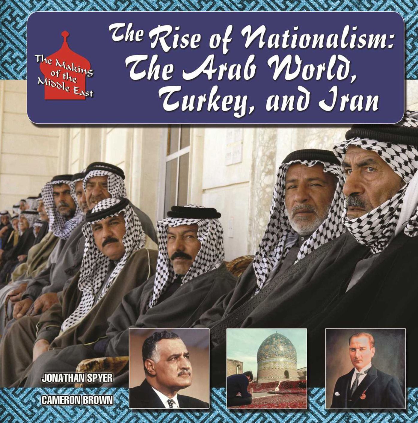 The Rise of Nationalism: The Arab World, Turkey, and Iran