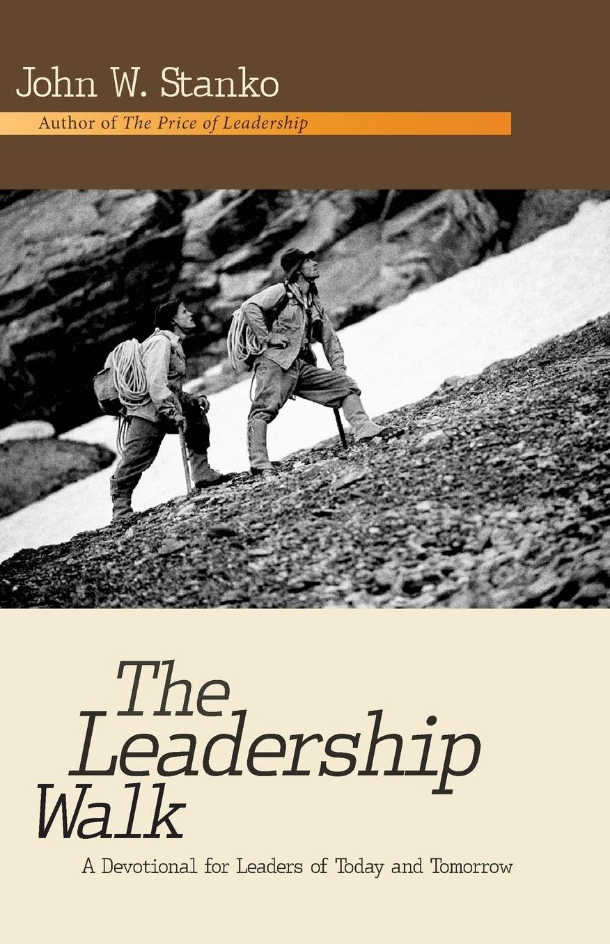 The Leadership Walk: A Devotional for Leaders of Today and Tomorrow