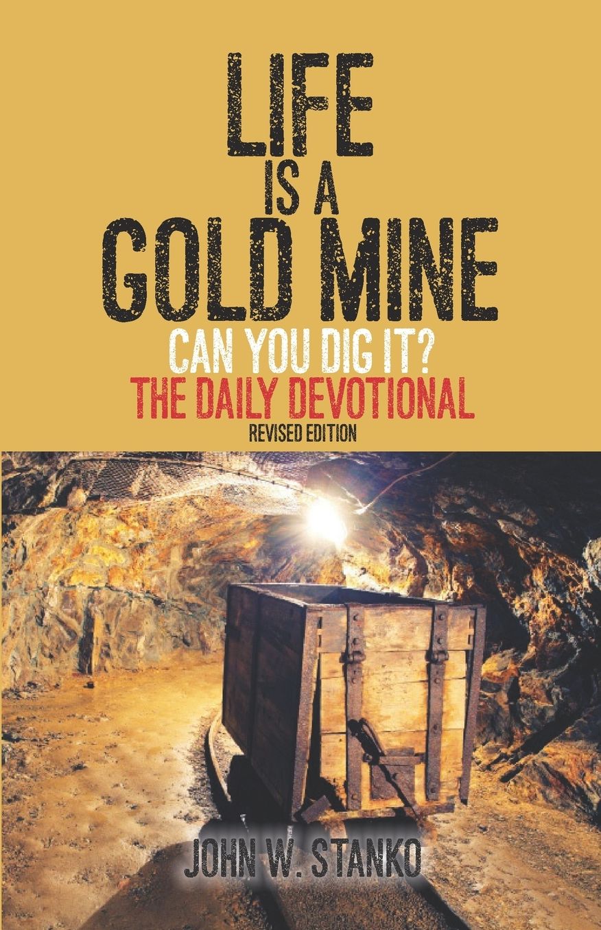 Life is a Gold Mine: The Daily Devotional