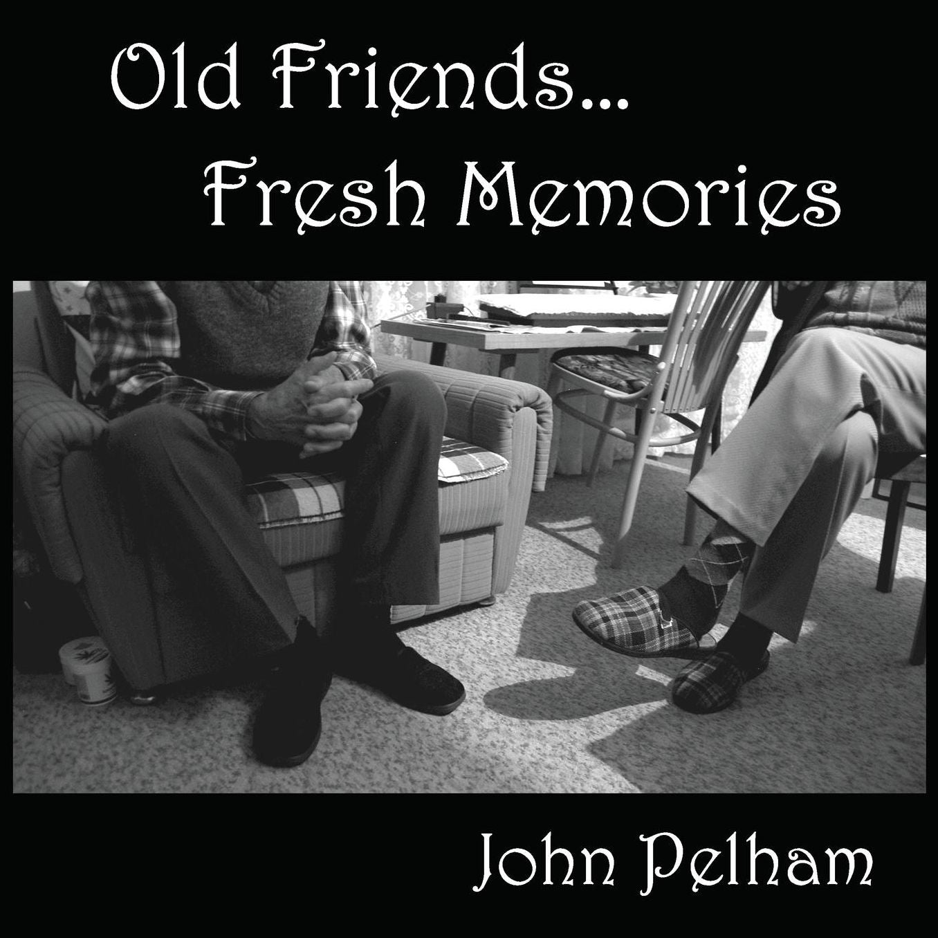 Old Friends...Fresh Memories