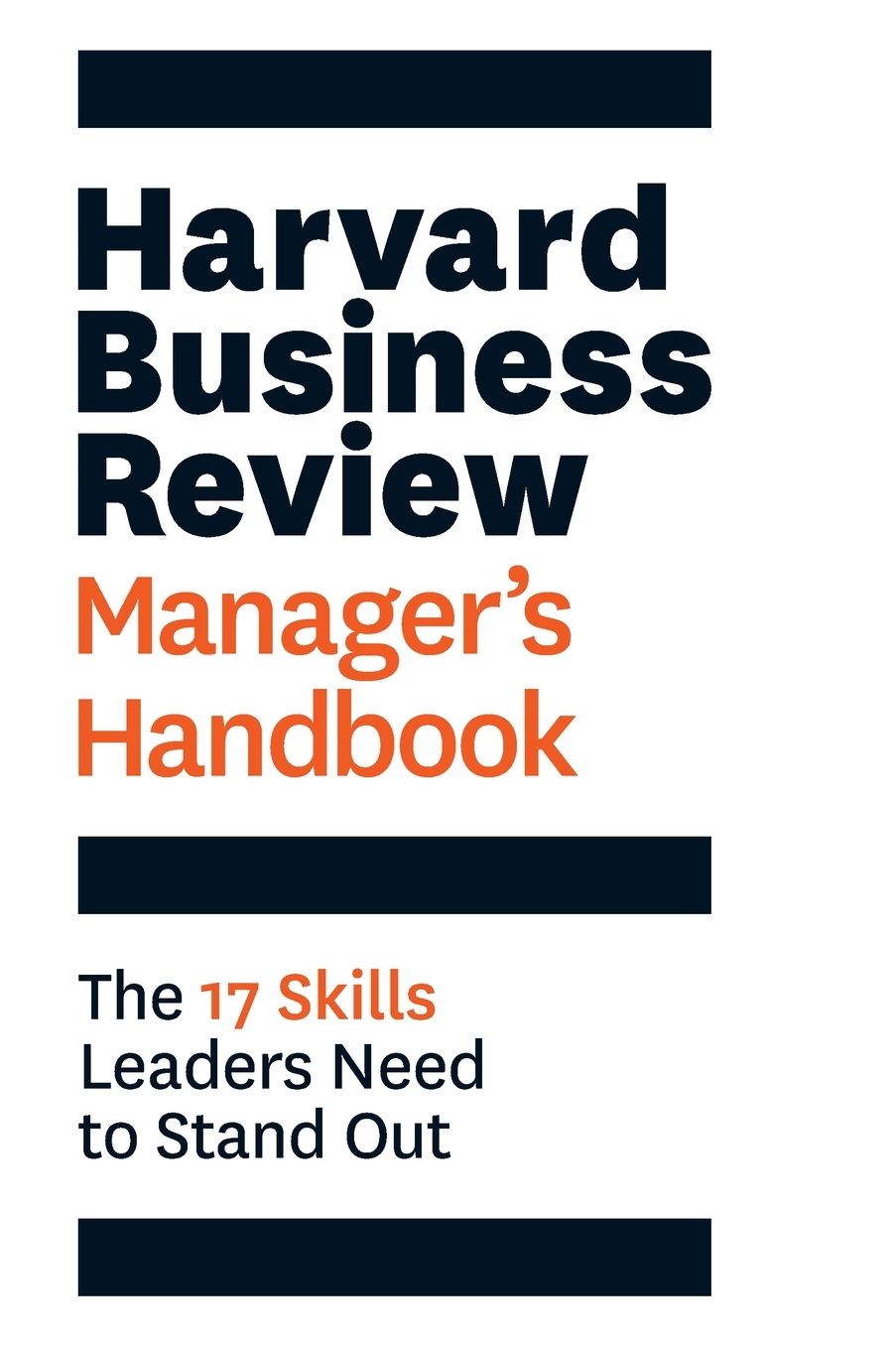 Harvard Business Review Manager's Handbook : The 17 Skills Leaders Need to Stand Out
