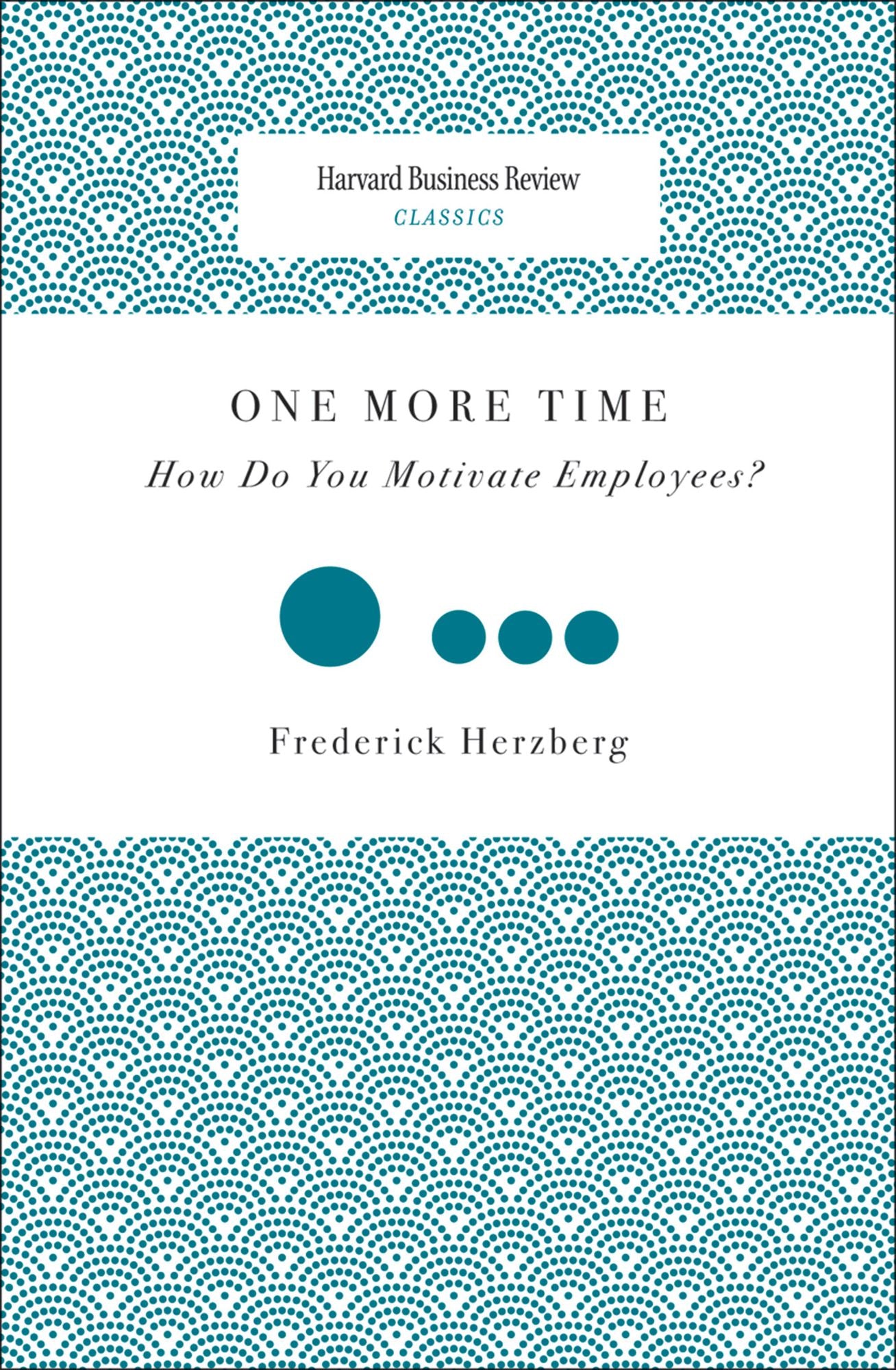 One More Time: How Do You Motivate Employees?