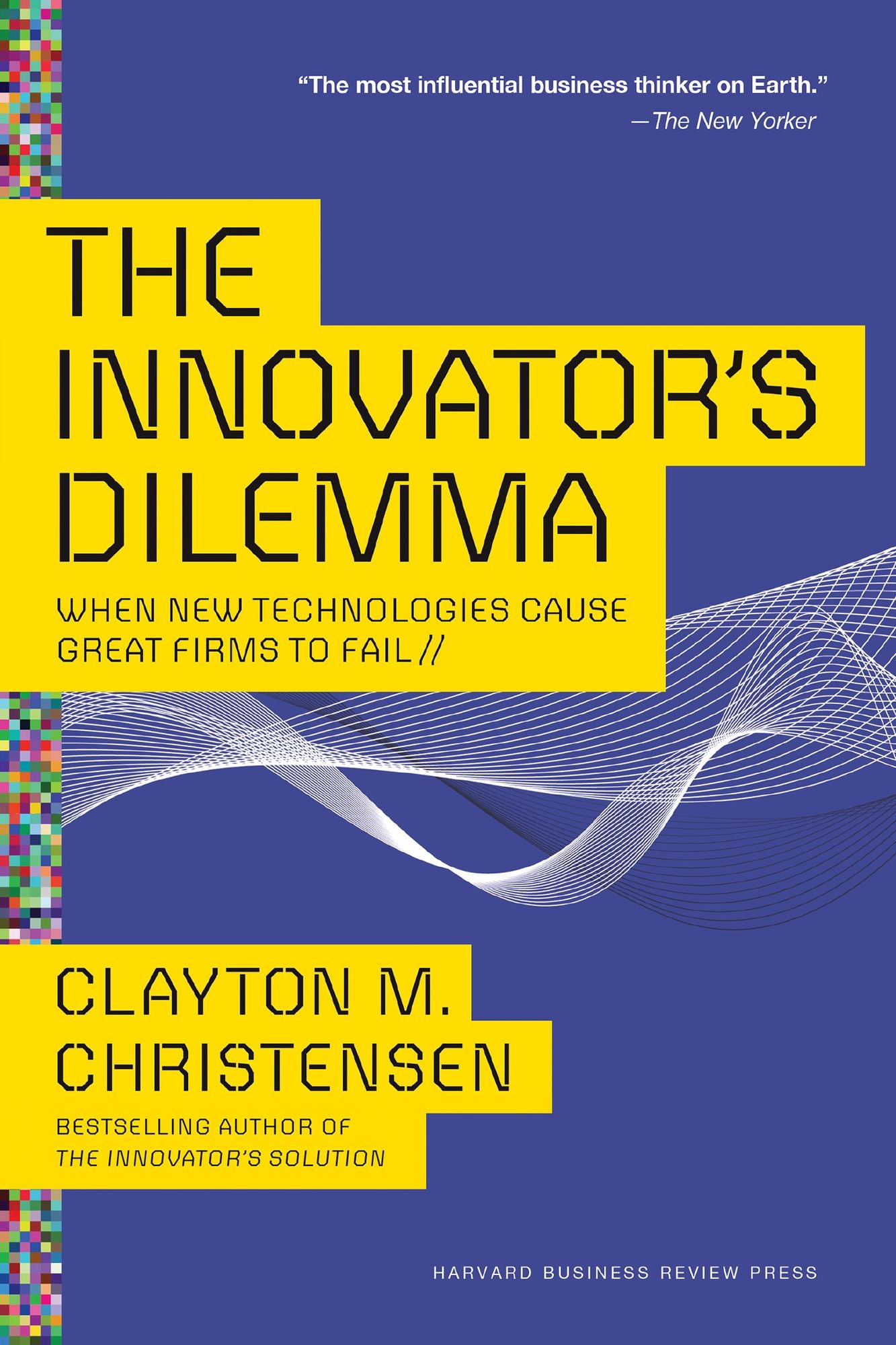 The Innovator's Dilemma : When New Technologies Cause Great Firms to Fail