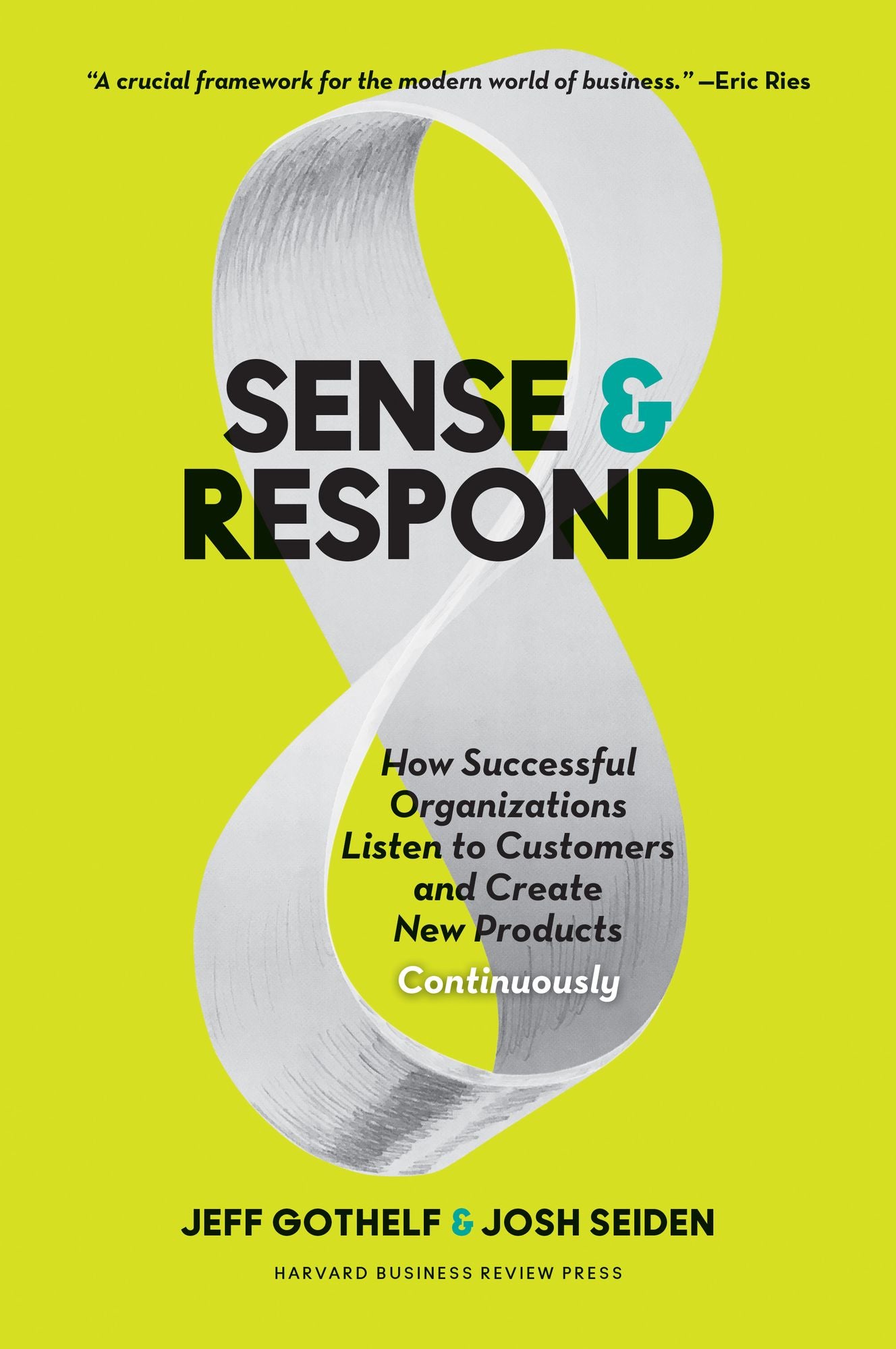 Sense & Respond : How Successful Organizations Listen to Customers and Create New Products Continuously