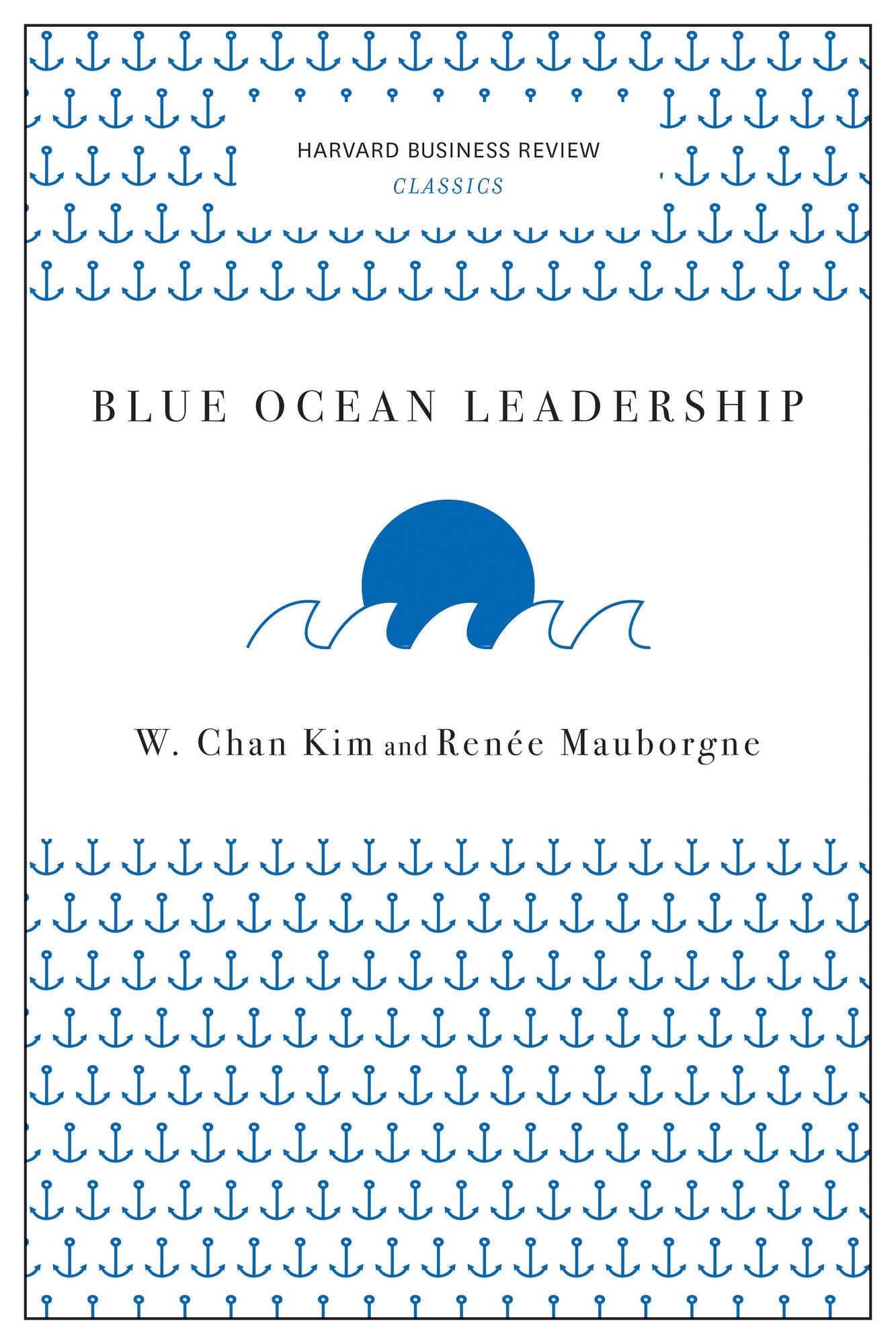 Blue Ocean Leadership (Harvard Business Review Classics)