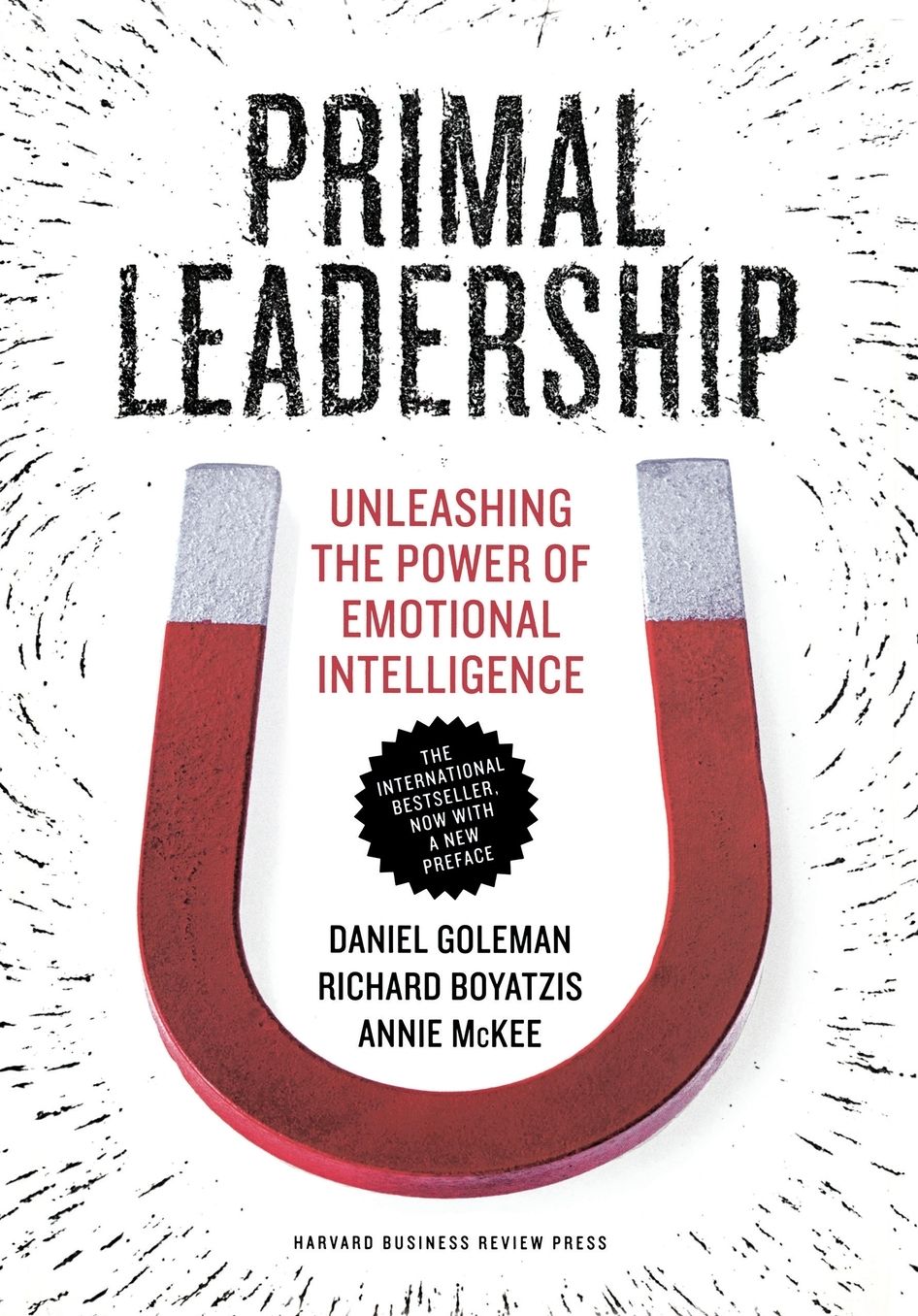 Primal Leadership : Unleashing the Power of Emotional Intelligence