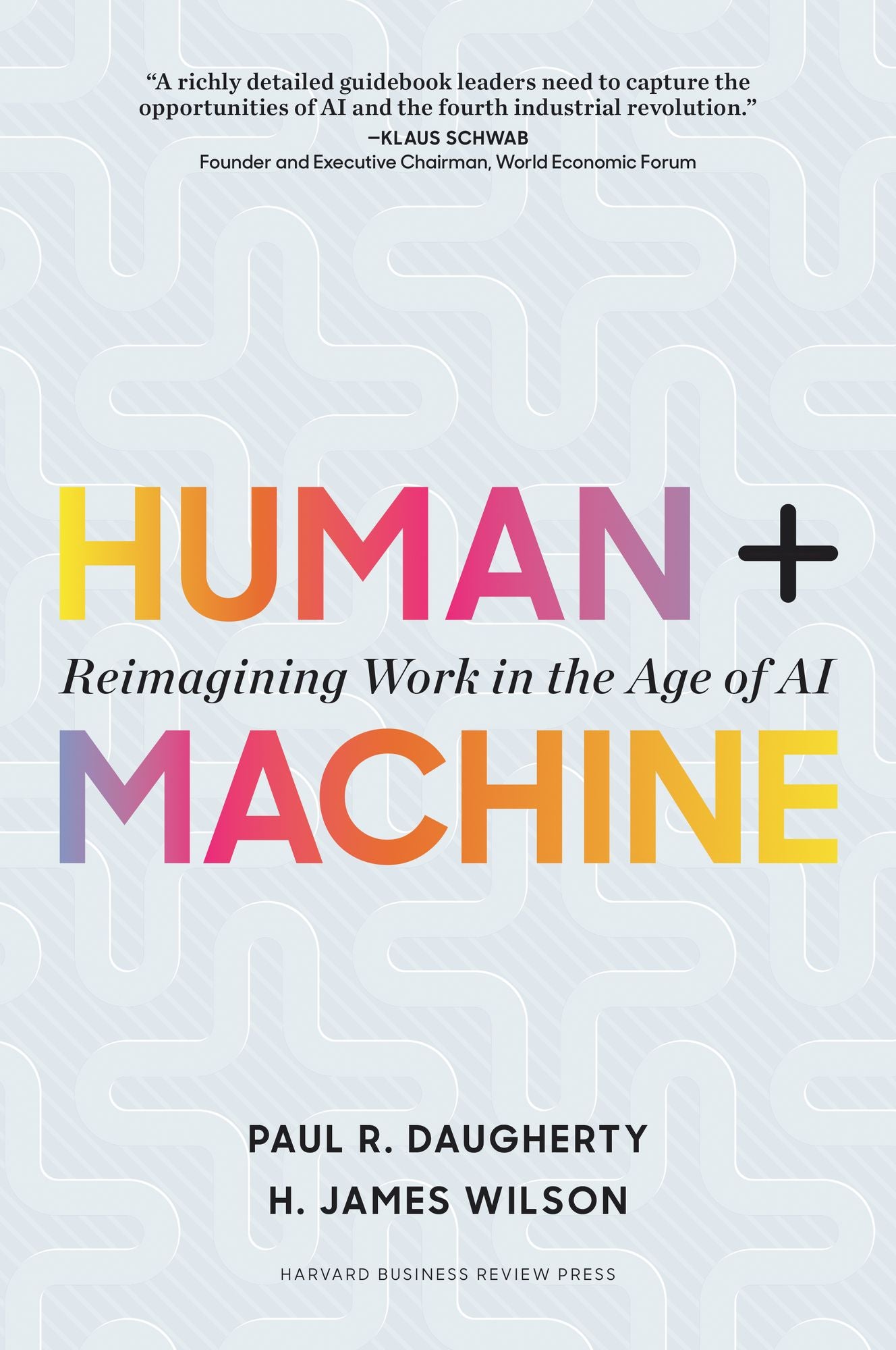 Human + Machine : Reimagining Work in the Age of Ai
