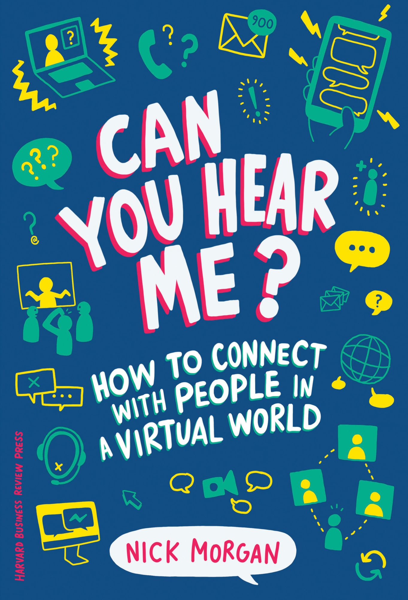 Can You Hear Me? : How to Connect With People in a Virtual World